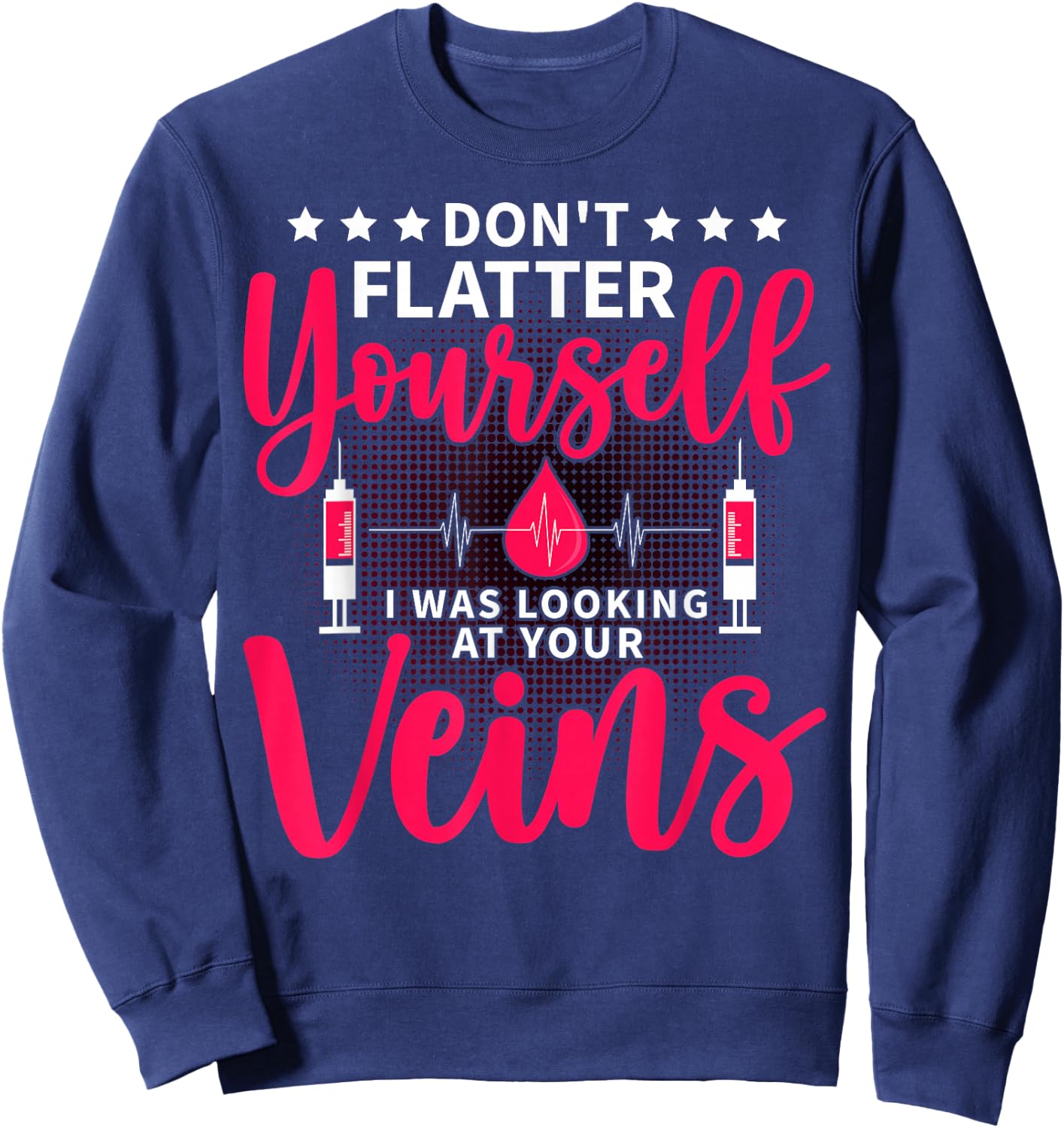 Phlebotomist Phlebotomy Technician Venipuncture Novelty Sweatshirt - Sweatshirt | Navy
