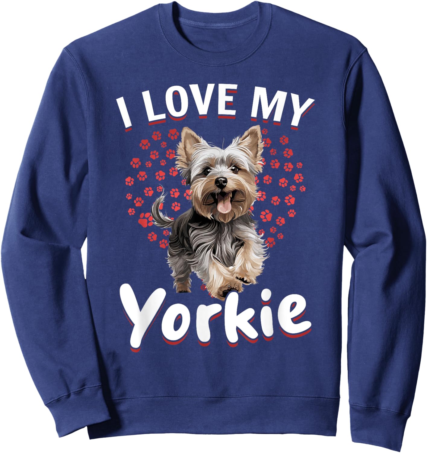 Yorkshire Terrier Dog Yorkie - I love my Yorkie Sweatshirt - Sweatshirt | Navy