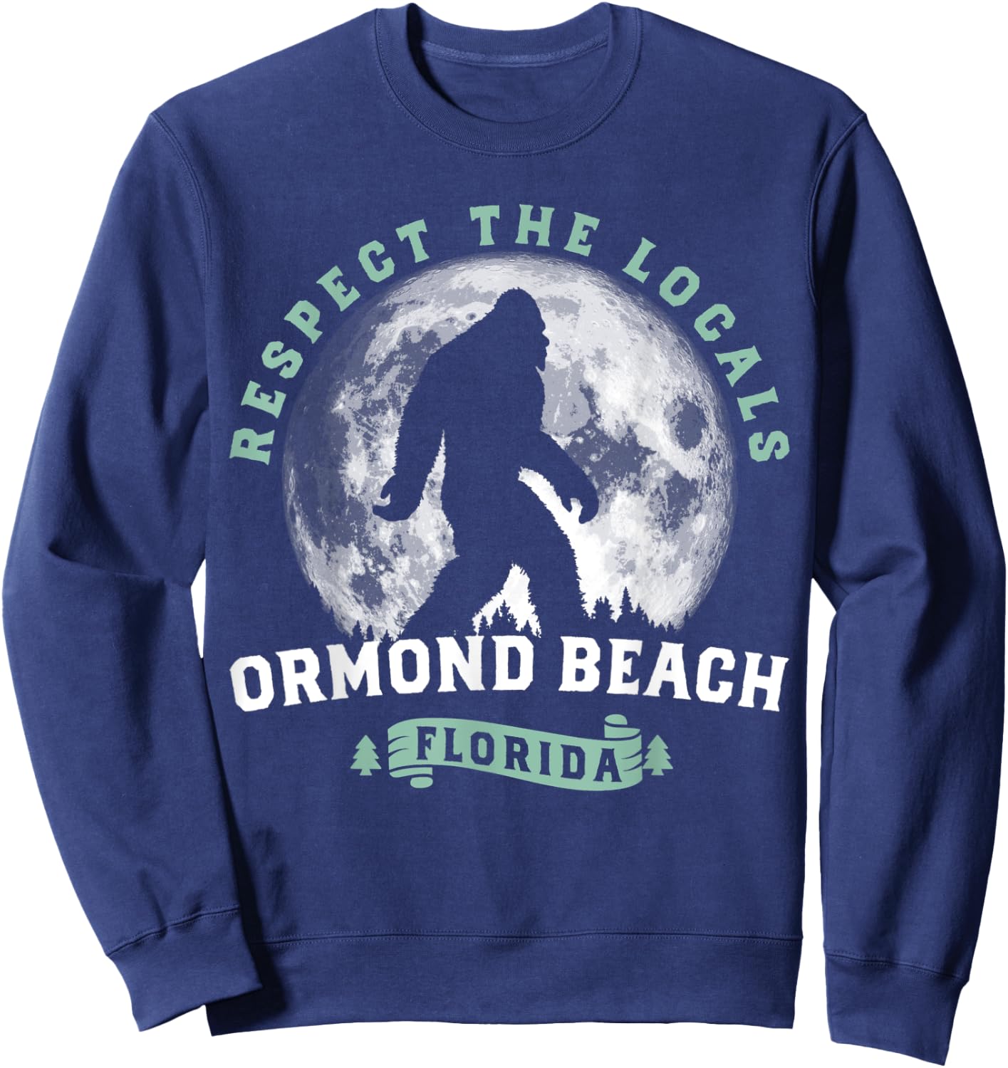 Ormond Beach Florida Respect the Locals Bigfoot Swamp Ape Sweatshirt - Sweatshirt | Navy