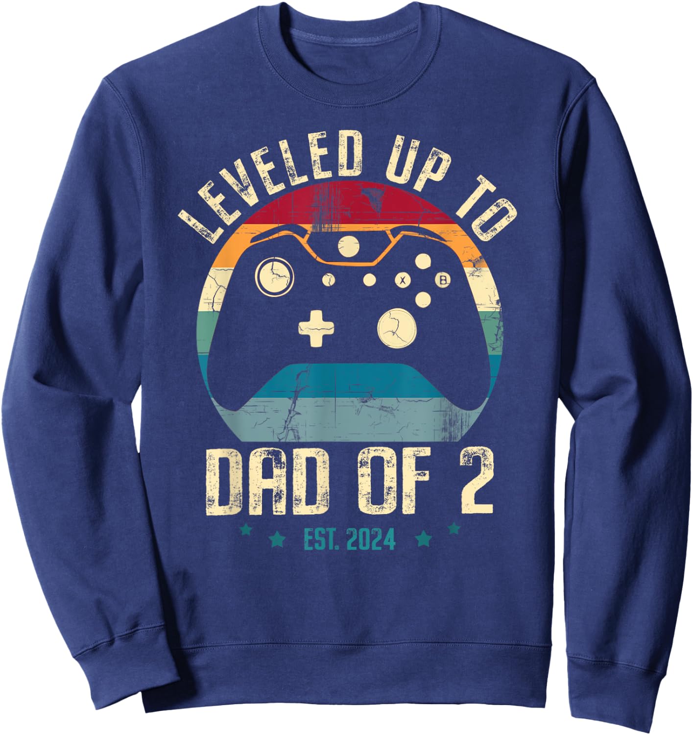 I Leveled Up To Dad Of 2 Daddy Again 2024 Gamer Fathers Day Sweatshirt - Sweatshirt | Navy