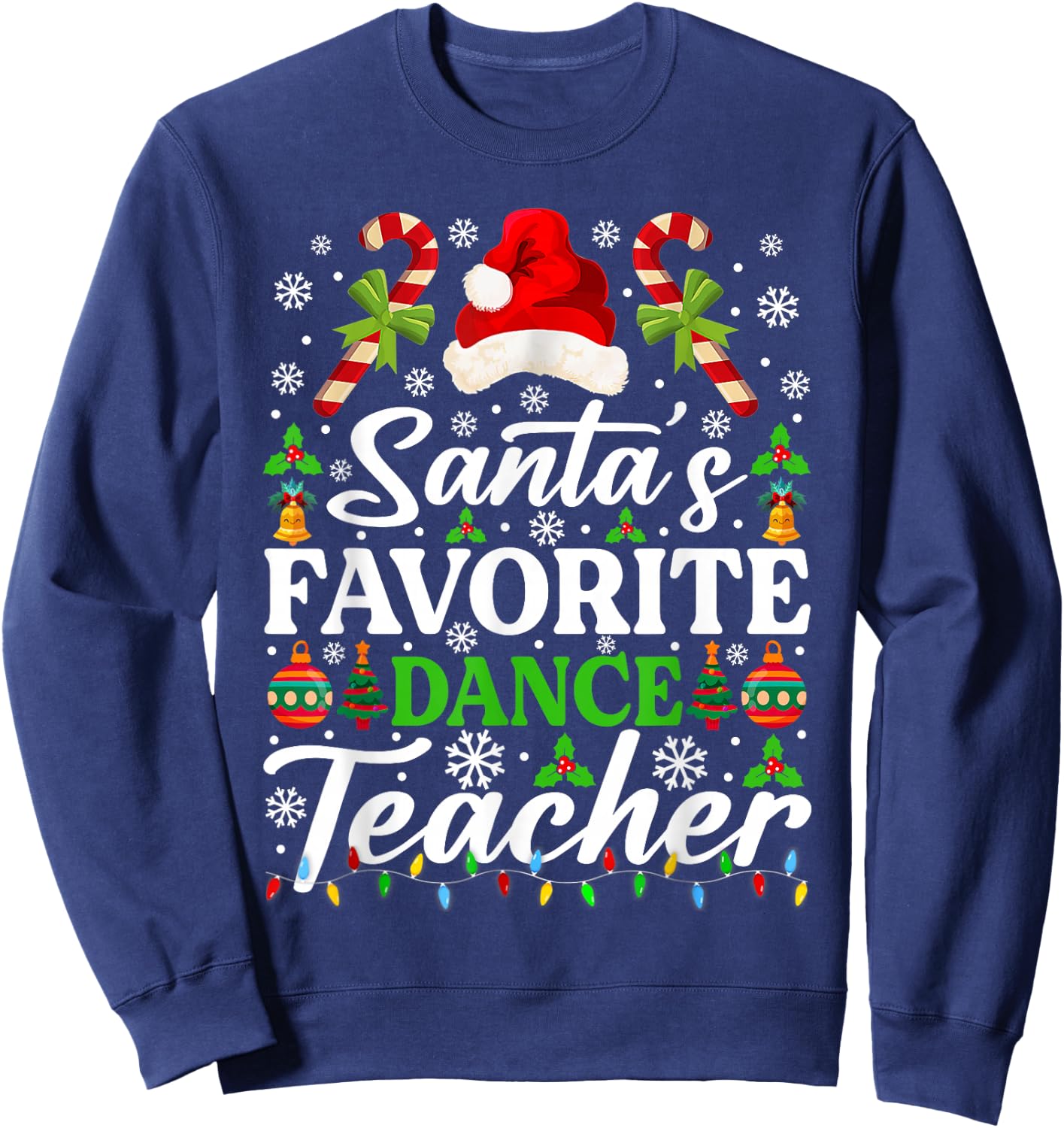 Santa's Favorite Dance Teacher Shirt Funny Christmas Pajama Sweatshirt - Sweatshirt | Navy