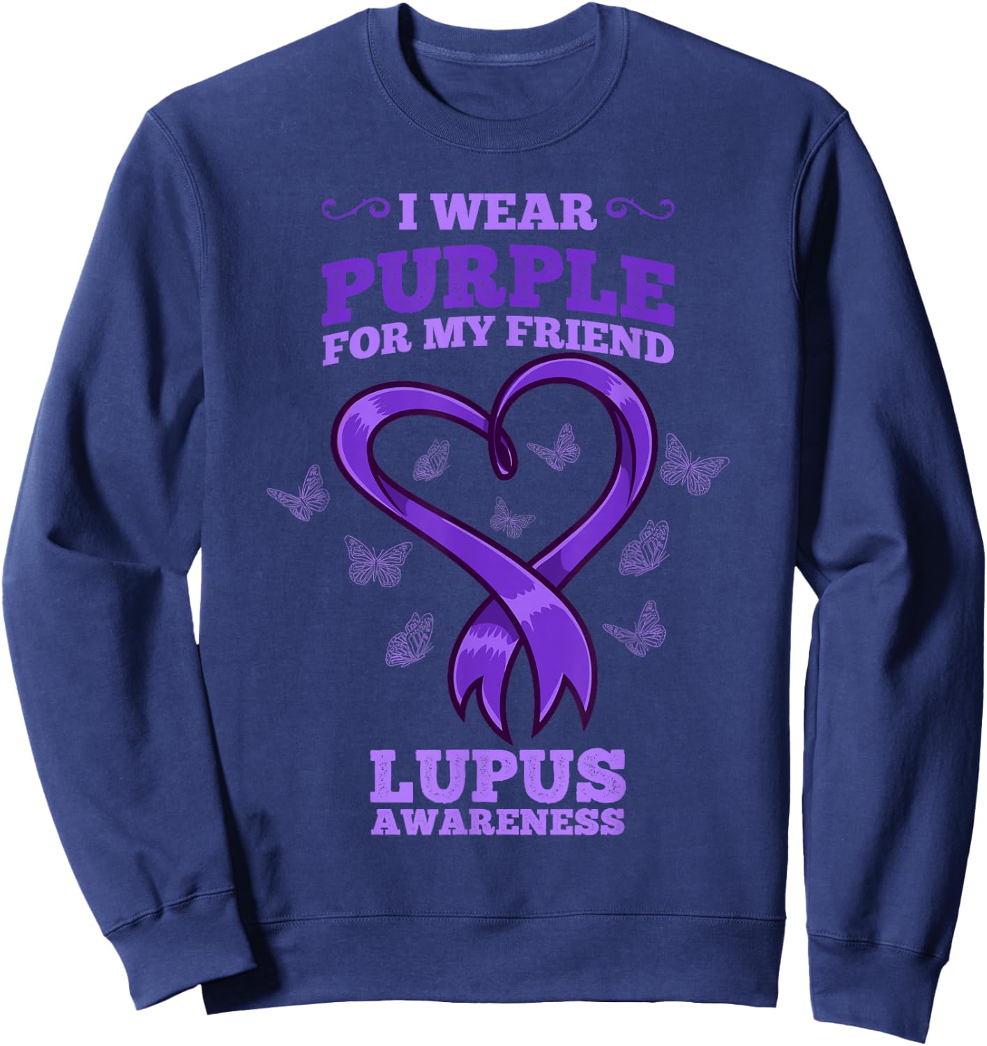 I Wear Purple For My Friend Lupus Awareness Sweatshirt - Sweatshirt | Navy