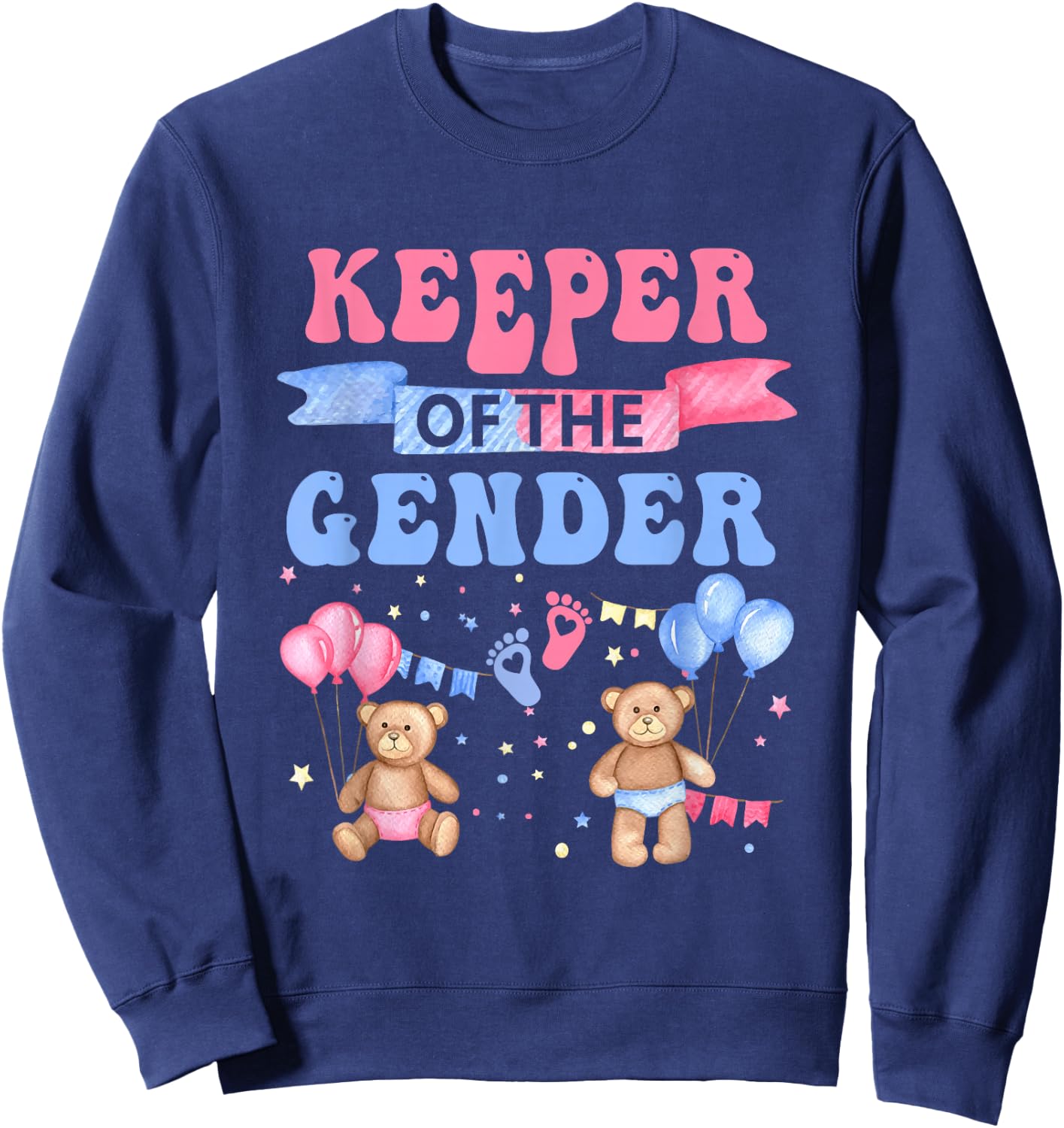 Keeper of The Gender Reveal Baby Bear Balloons Pink Or Blue Sweatshirt - Sweatshirt | Navy