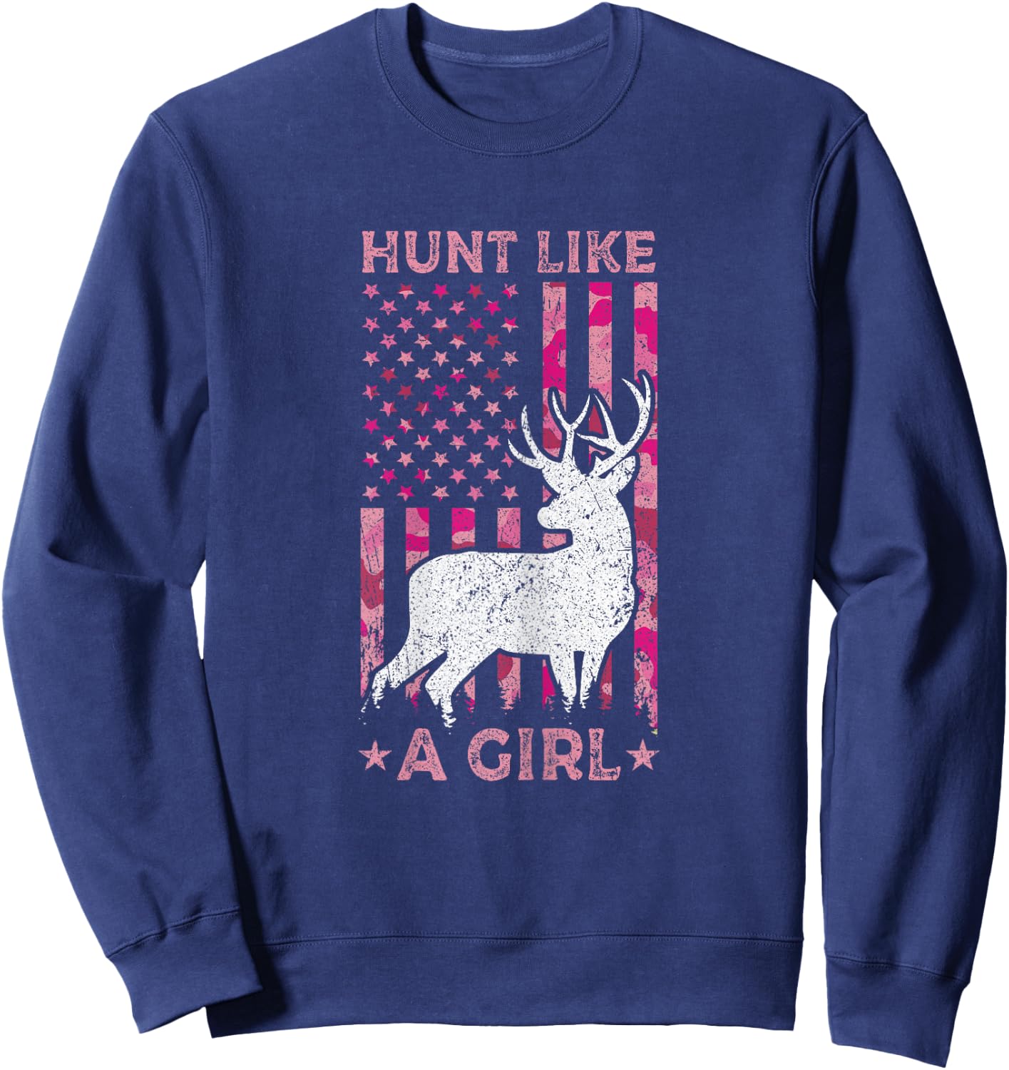 Pink Camo USA Flag Patriotic Deer Hunting Hunt Like A Girl Sweatshirt - Sweatshirt | Navy