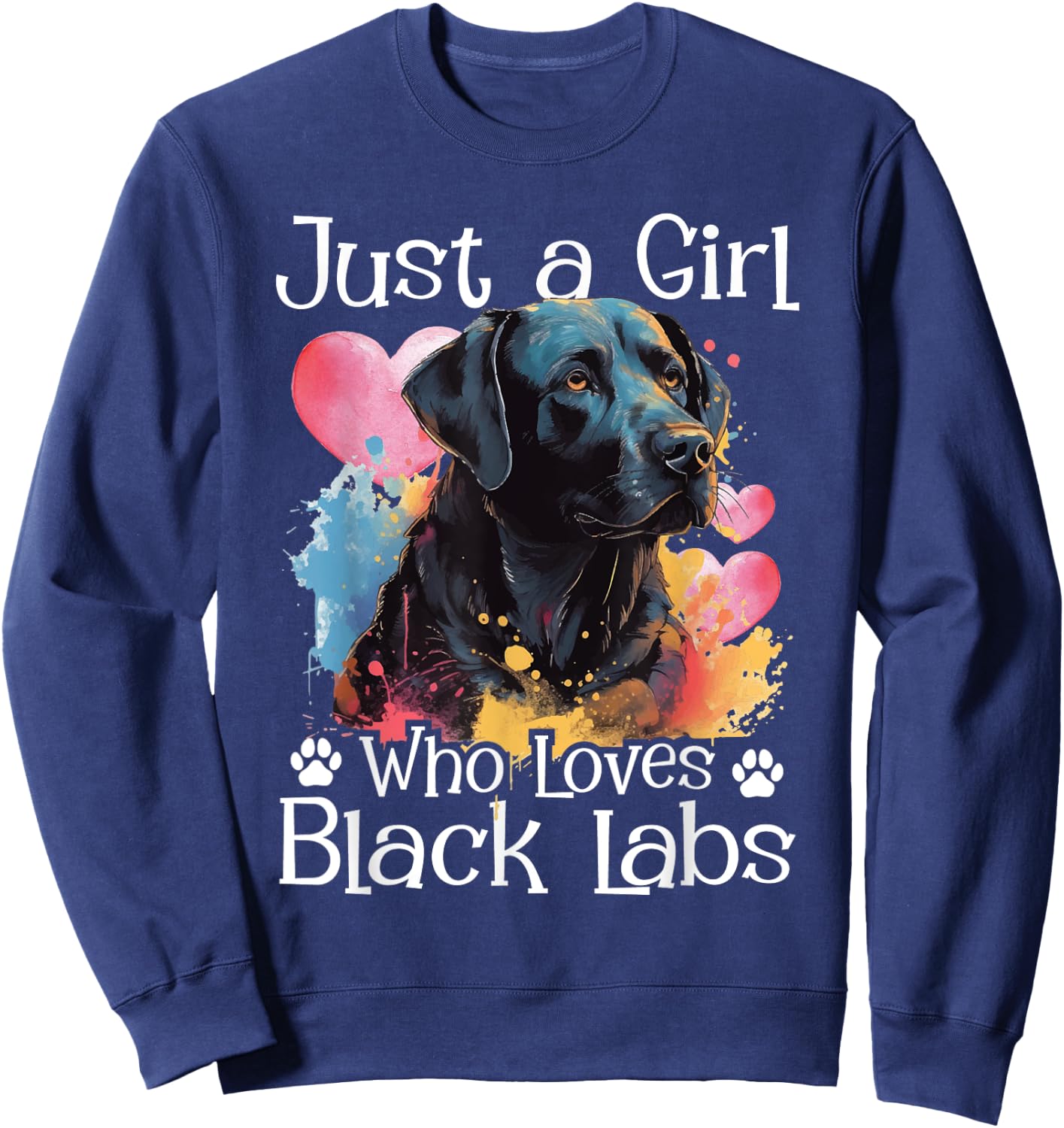 Just A Girl Who Loves Black Labs - Labrador Dog Lover Sweatshirt - Sweatshirt | Navy