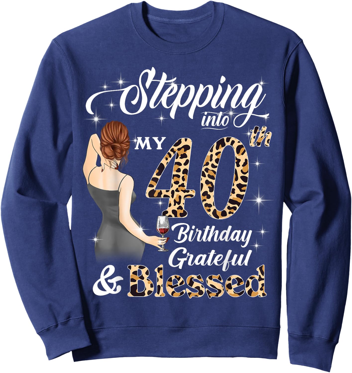 Stepping Into My 40th Birthday Grateful & Blessed Women Sweatshirt - Sweatshirt | Navy