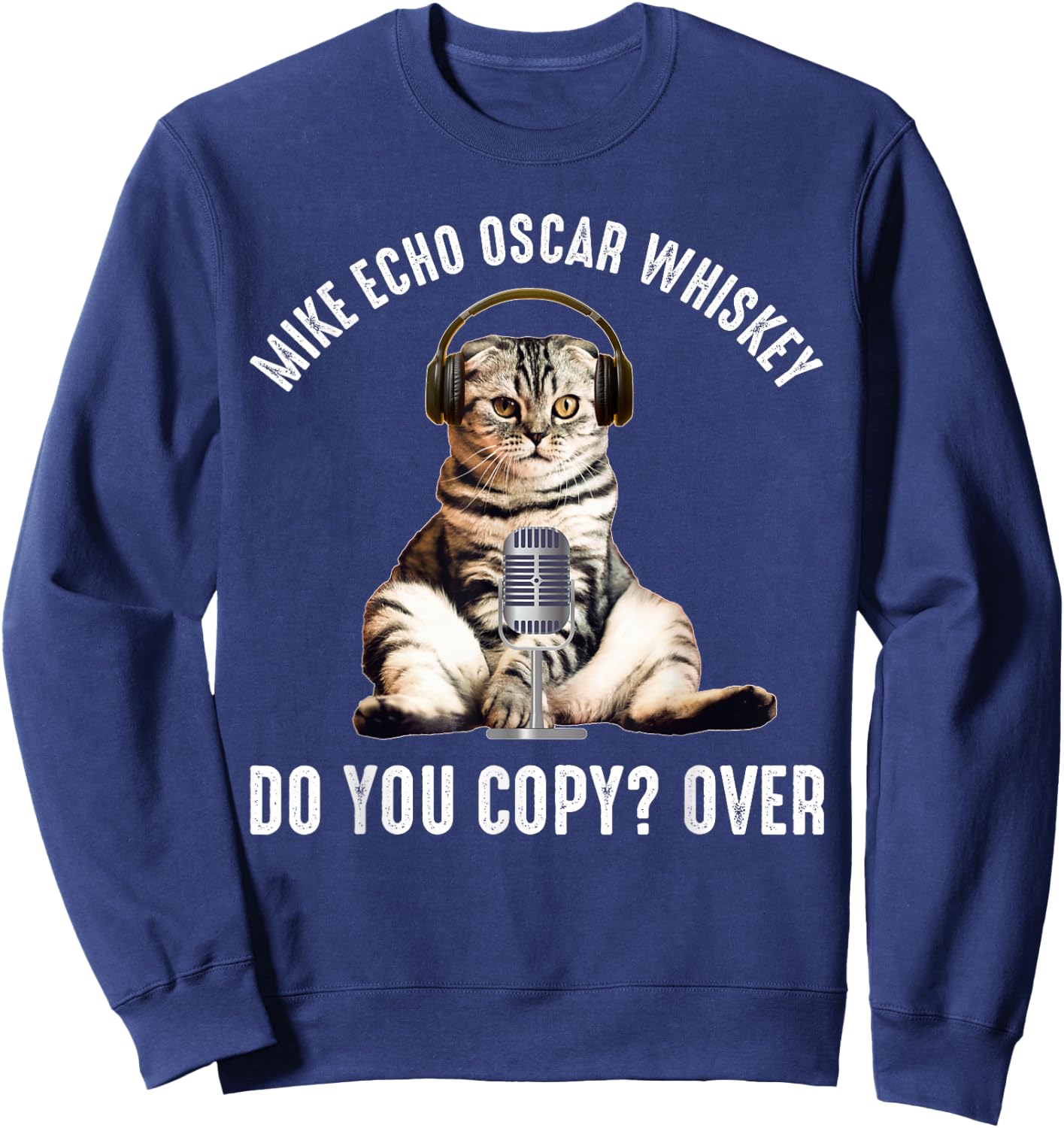 Mike Echo Oscar Whiskey Funny Ham Radio Cat Sweatshirt - Sweatshirt | Navy
