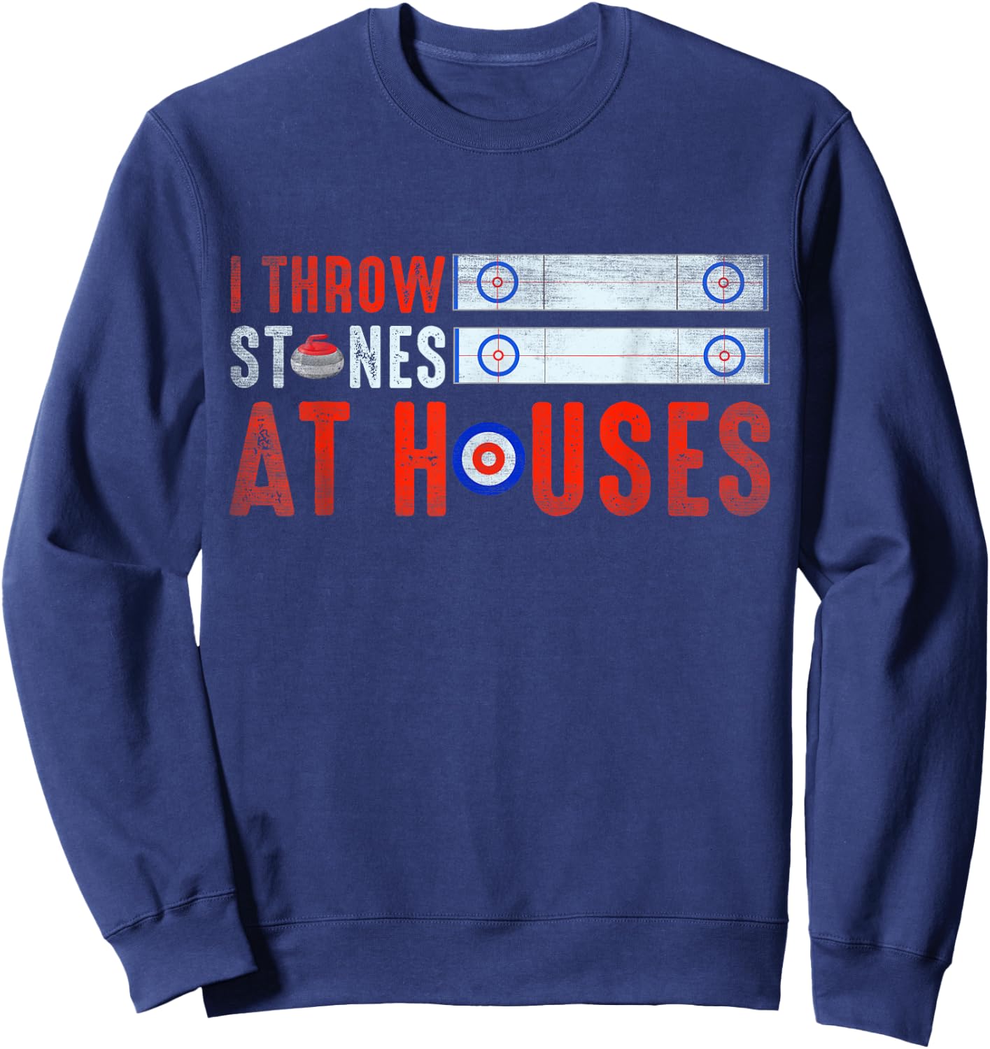 I Throw Stones At Houses Funny Curling Sweatshirt - Sweatshirt | Navy