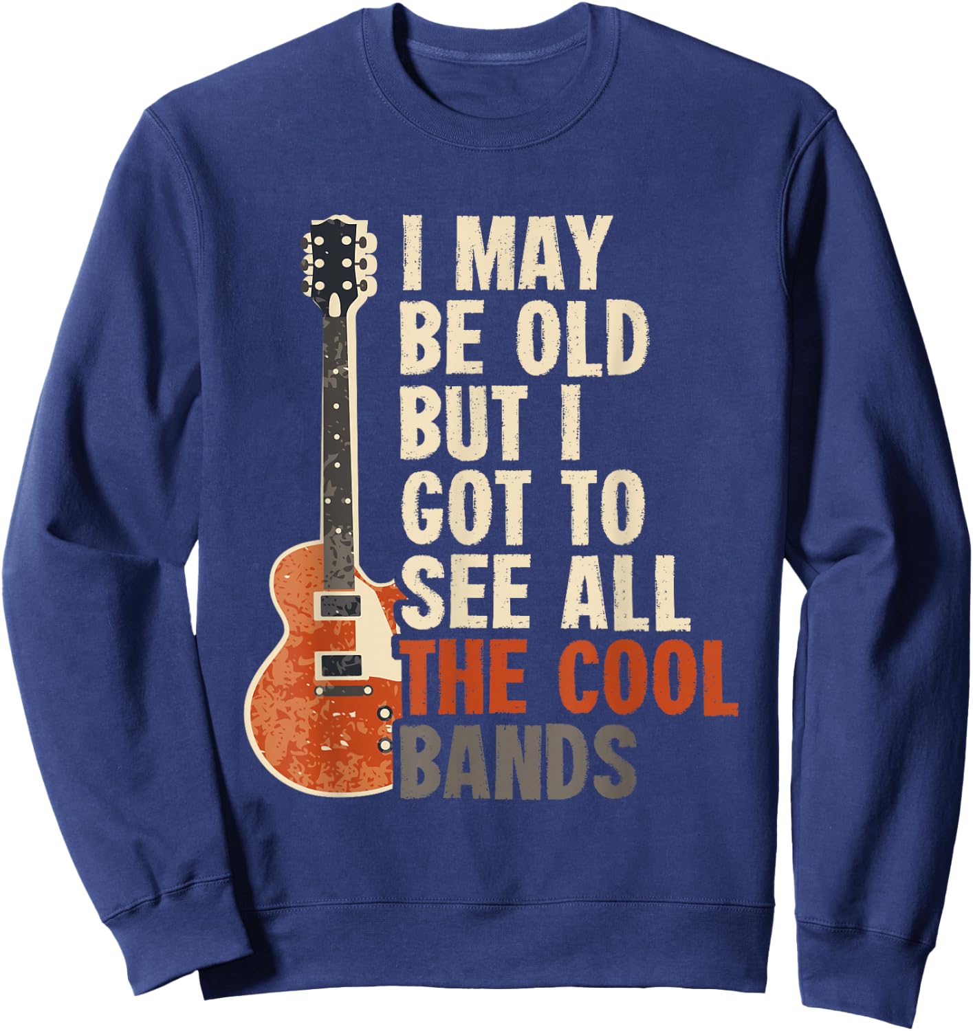 I'm Old But Saw All The Best Cool Bands Sweatshirt - Sweatshirt | Navy