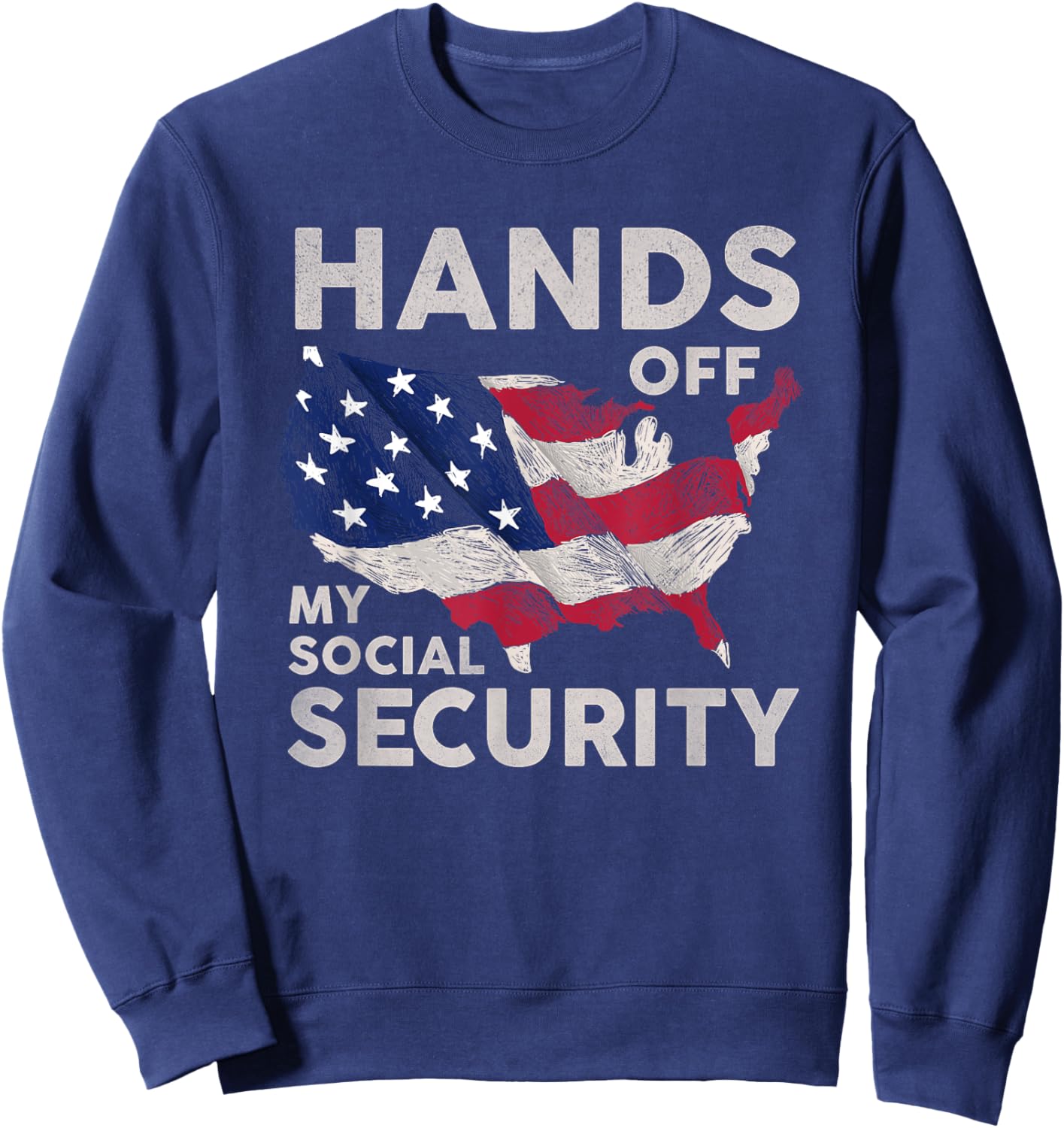 Hands Off My Social Security Sweatshirt - Sweatshirt | Navy
