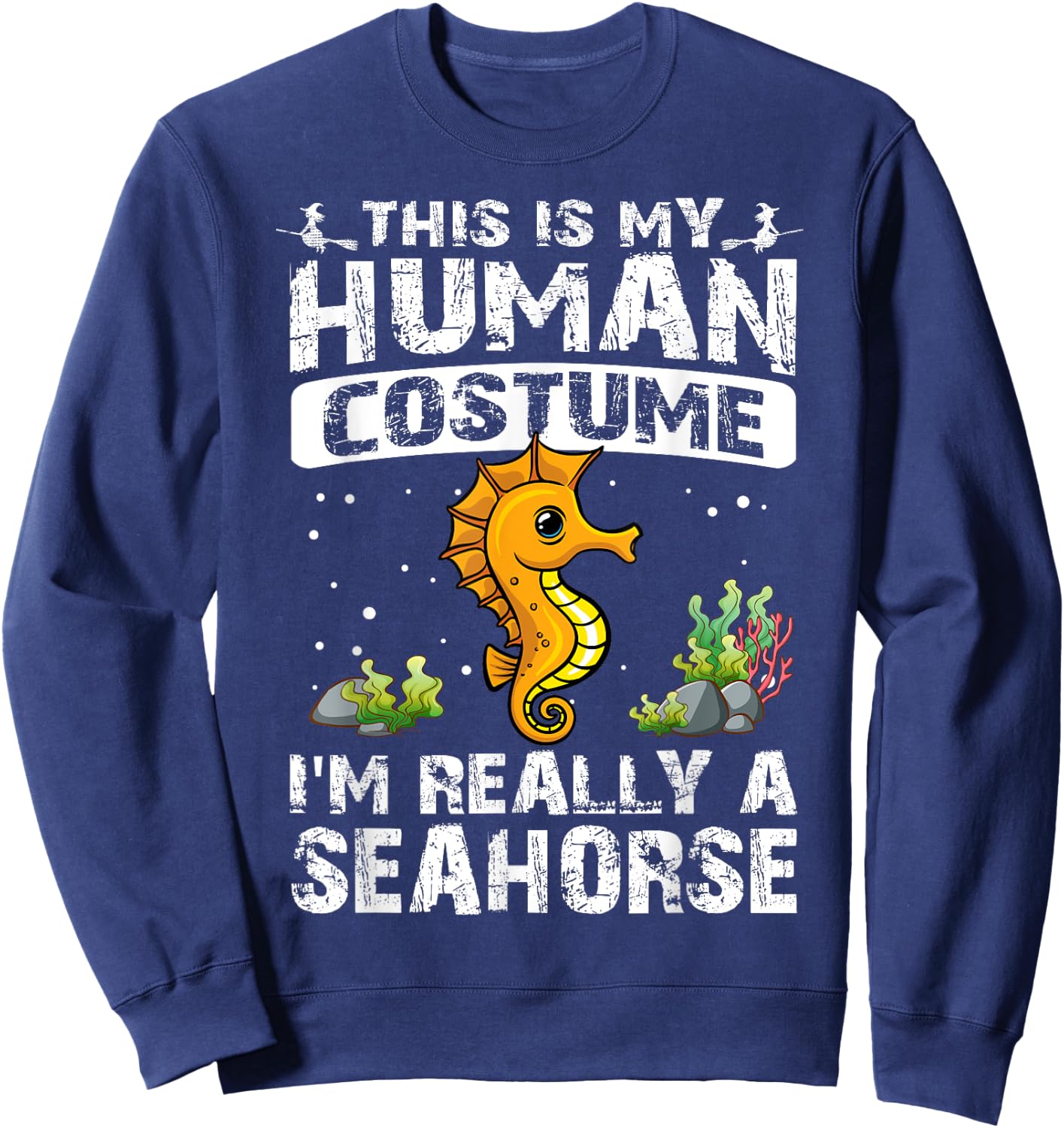 This Is My Human Costume I'm Really A Seahorse Halloween Sweatshirt - Sweatshirt | Navy