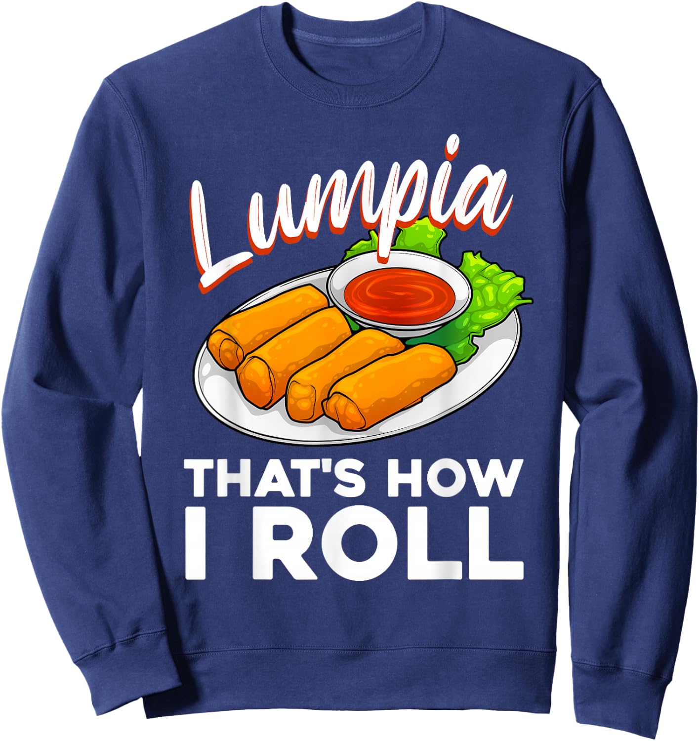 Cool Lumpia Women Filipino Spring Rolls Asian Food Sweatshirt - Sweatshirt | Navy