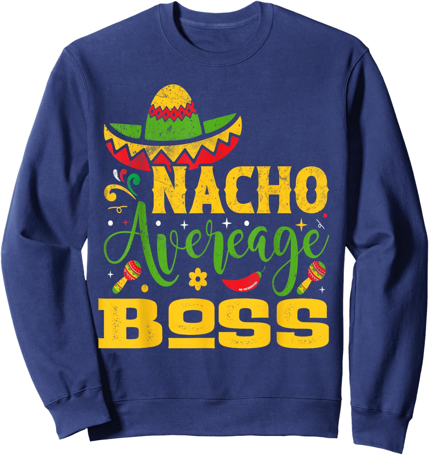 Nacho Average BOSS Custom Name Cinco De Mayo Sombrero Sweatshirt - Sweatshirt | Navy