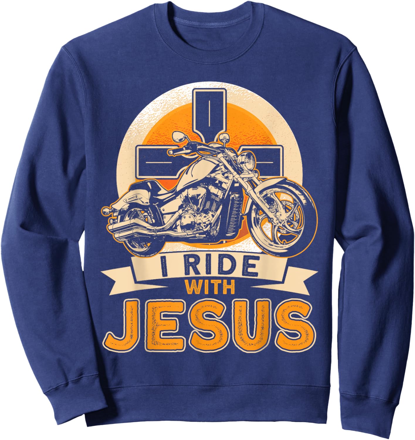 Christian Motorcycle Biker I Ride With Jesus Faith Sweatshirt - Sweatshirt | Navy