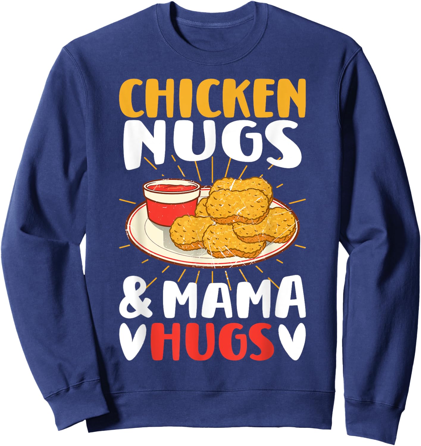 Chicken Nugs and Mama Hugs Toddler for Chicken Nugget Lover Sweatshirt - Sweatshirt | Navy