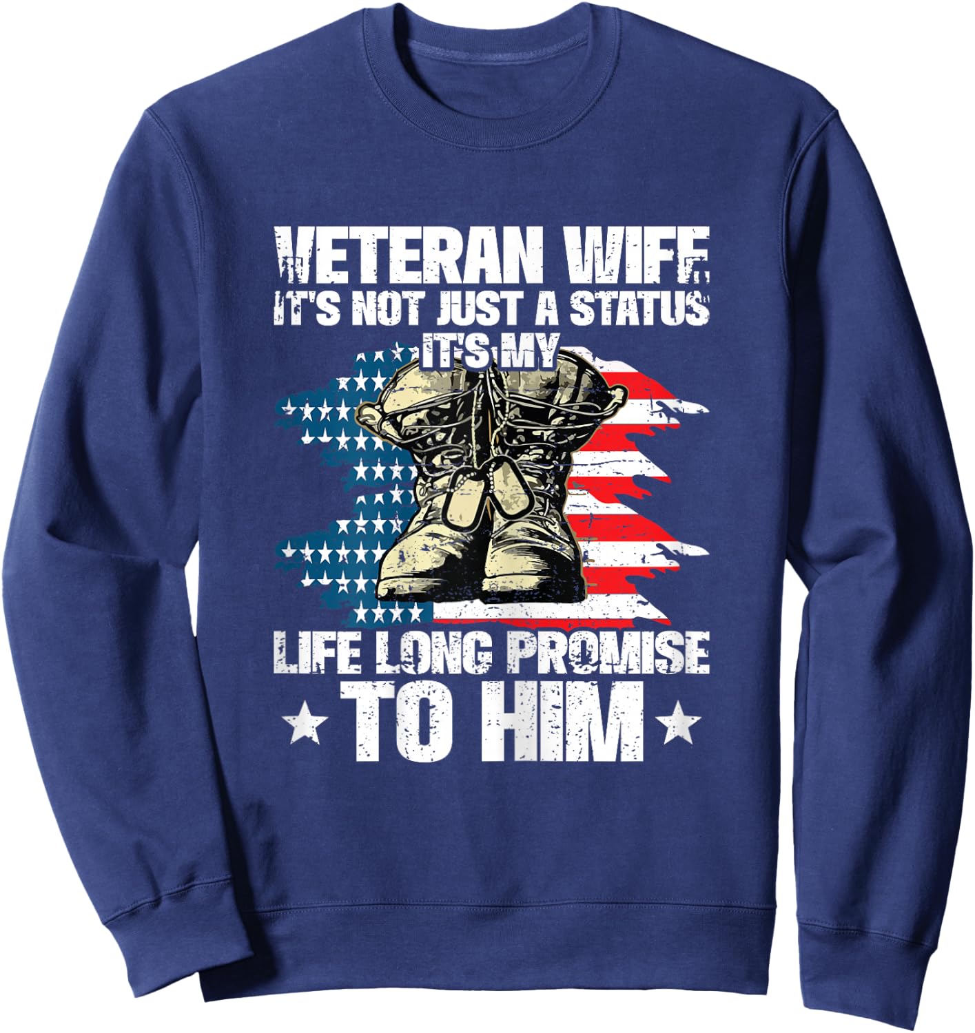 Veteran Wife It's My Life Promise To Him Husband Veteran Sweatshirt - Sweatshirt | Navy