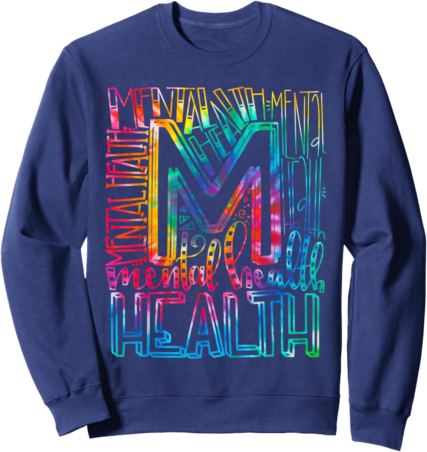 Tie Dye Mental Health Awareness - Mental Health Matters Sweatshirt - Sweatshirt | Navy