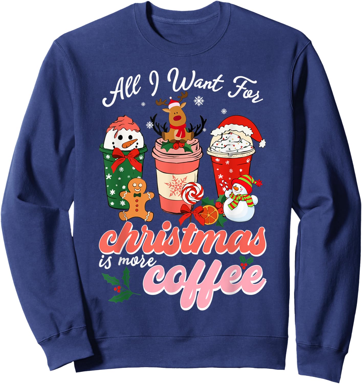 All I Want For Christmas Flavored Iced Coffee Cups Family Sweatshirt - Sweatshirt | Navy