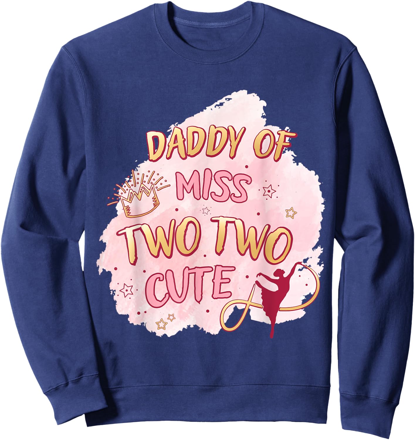Ballet Girl Second Birthday Daddy Two Cute Ballerina Party Sweatshirt - Sweatshirt | Navy