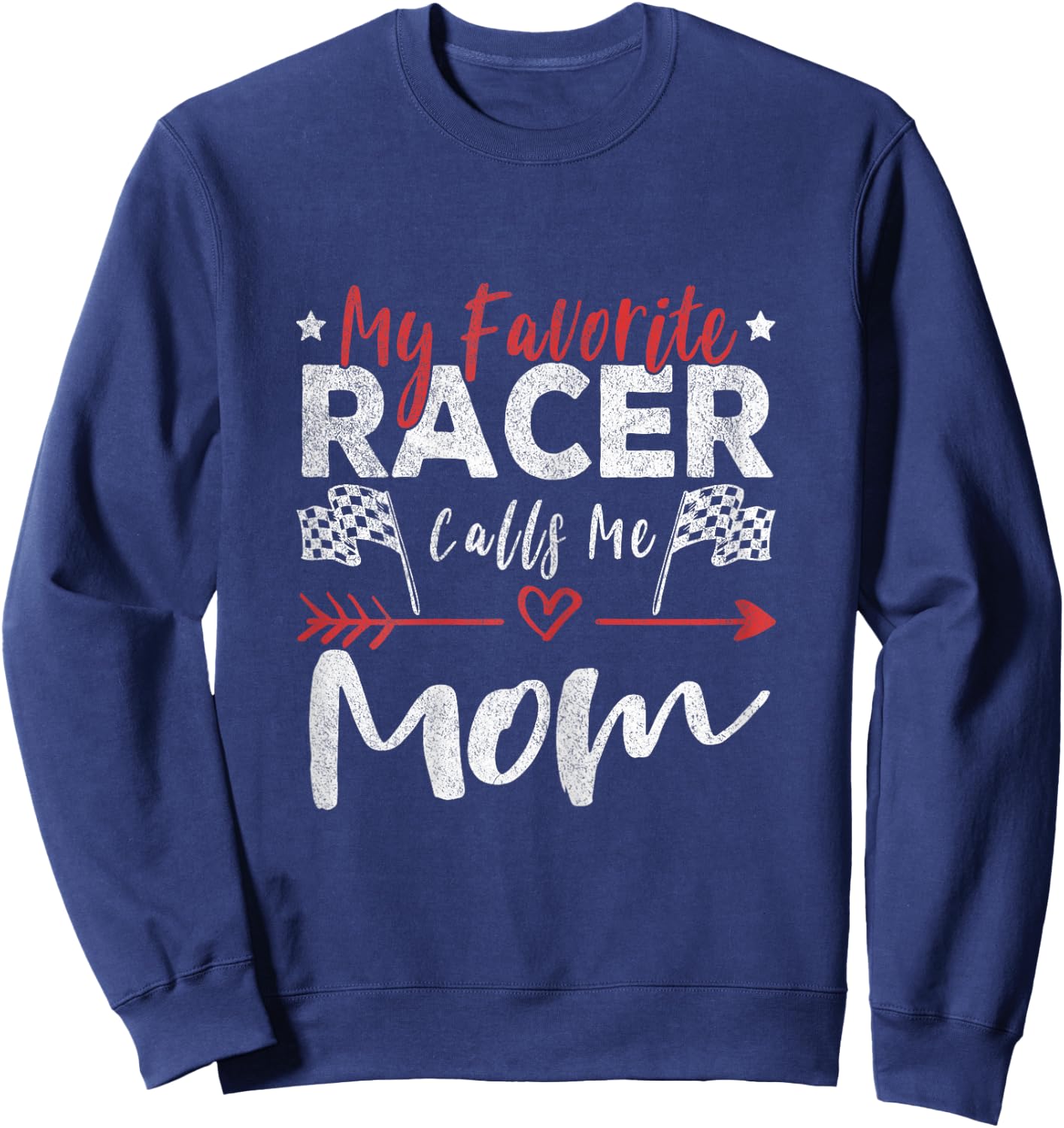 My Favorite Racer Calls Me Mom Racer Racing Mom Sweatshirt - Sweatshirt | Navy