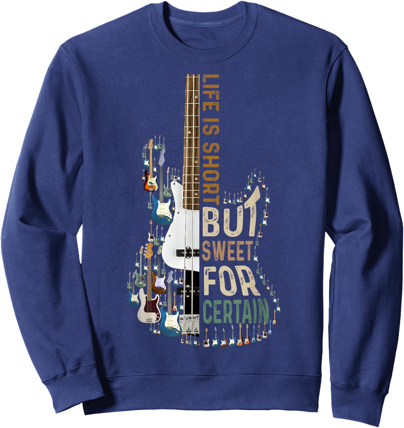 Life Is Short But Sweet For Certain Guitar Lover-Music Lover Sweatshirt - Sweatshirt | Navy
