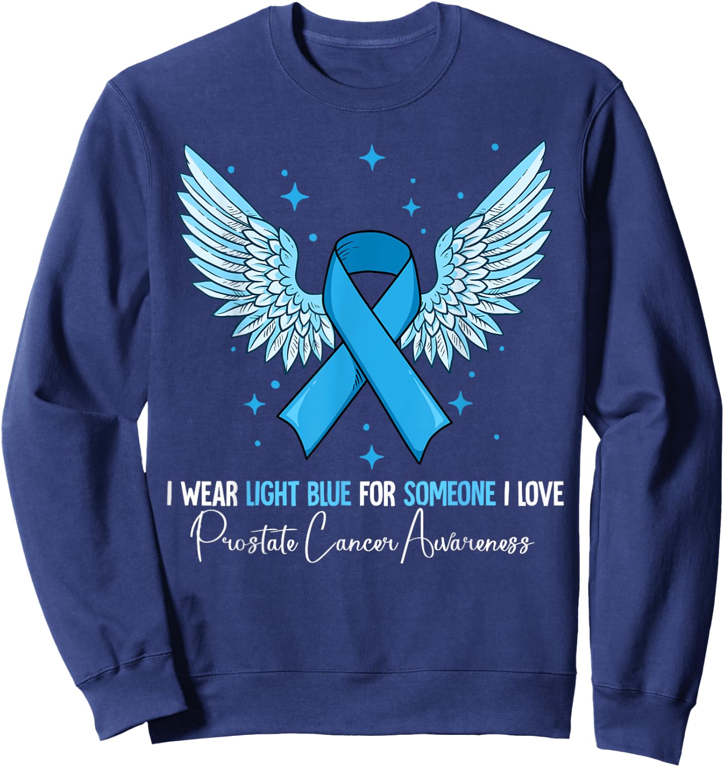 I Wear Light Blue Prostate Cancer Awareness Sweatshirt - Sweatshirt | Navy