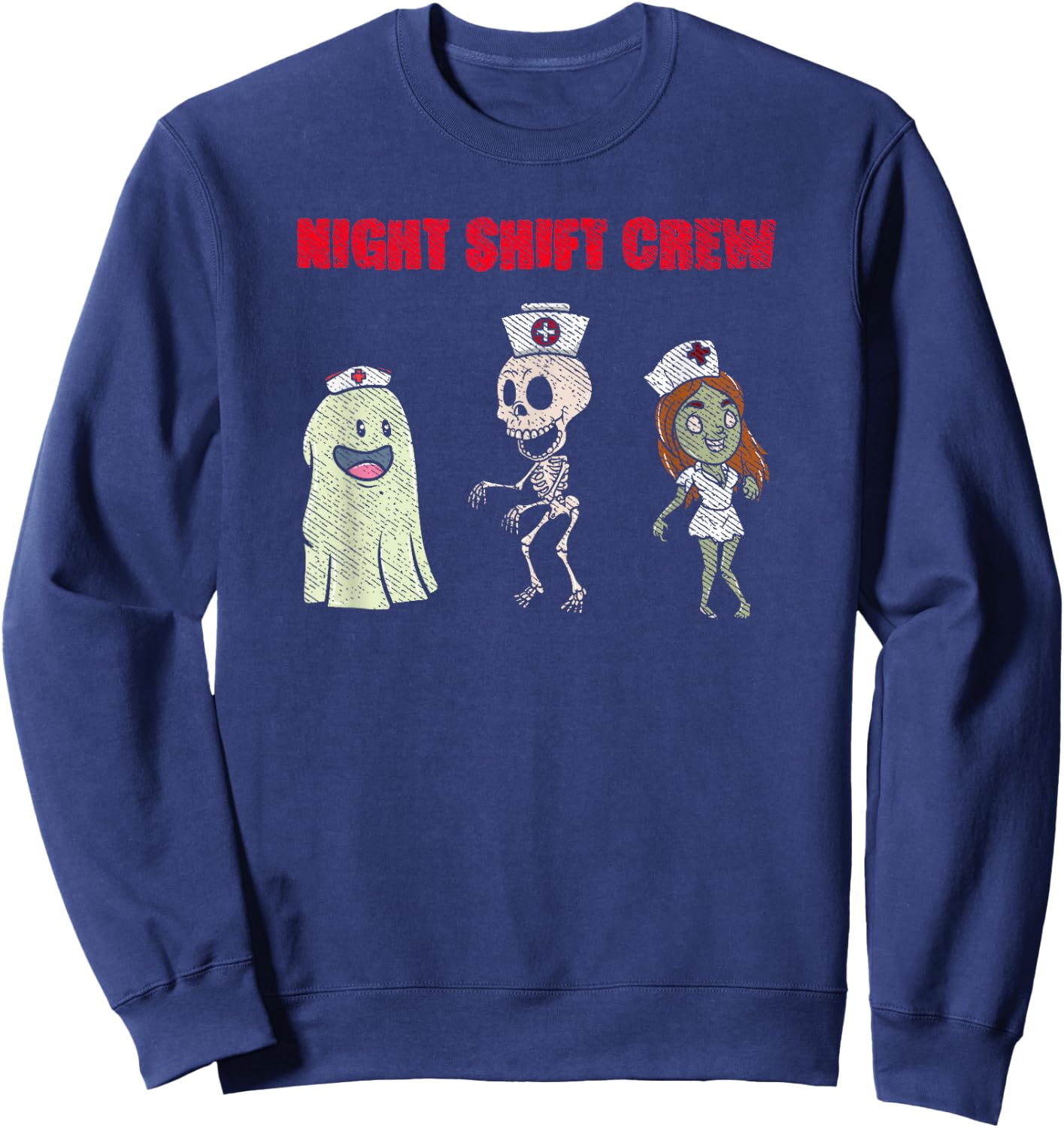 Night Shift Crew Ghost Skeleton Zombie Funny Halloween Nurse Sweatshirt - Sweatshirt | Navy