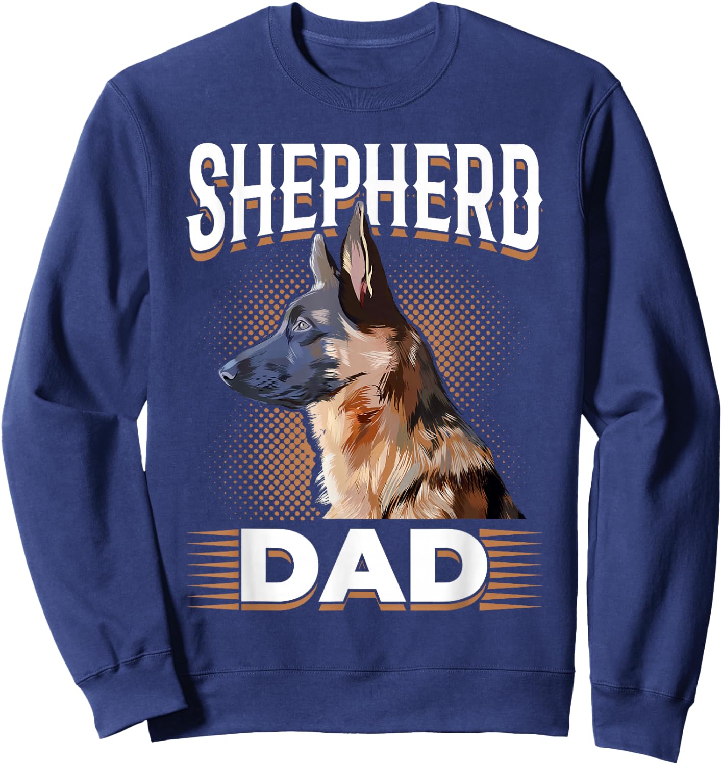 German Shepherd Lover - Shepherd Dad Sweatshirt - Sweatshirt | Navy