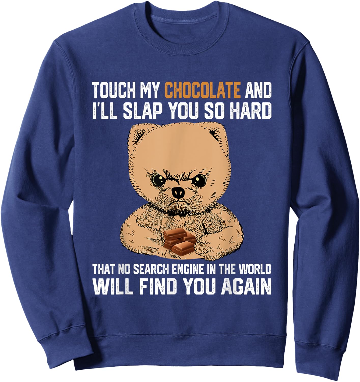 Touch My Chocolate And I Will Slap You So Hard Bear Sweatshirt - Sweatshirt | Navy
