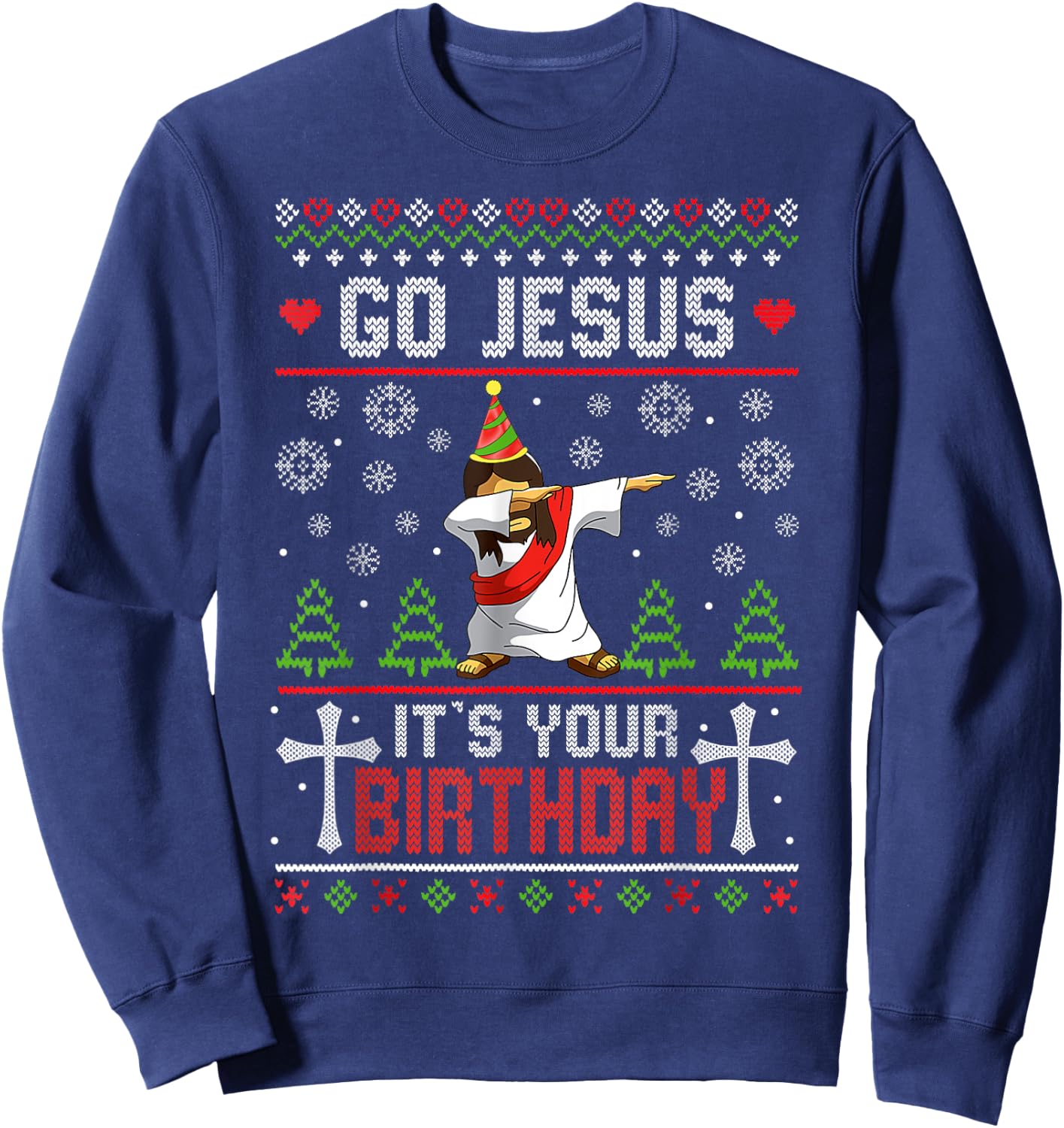 Go Jesus It's Your Birthday Ugly Christmas Sweater Funny Sweatshirt - Sweatshirt | Navy
