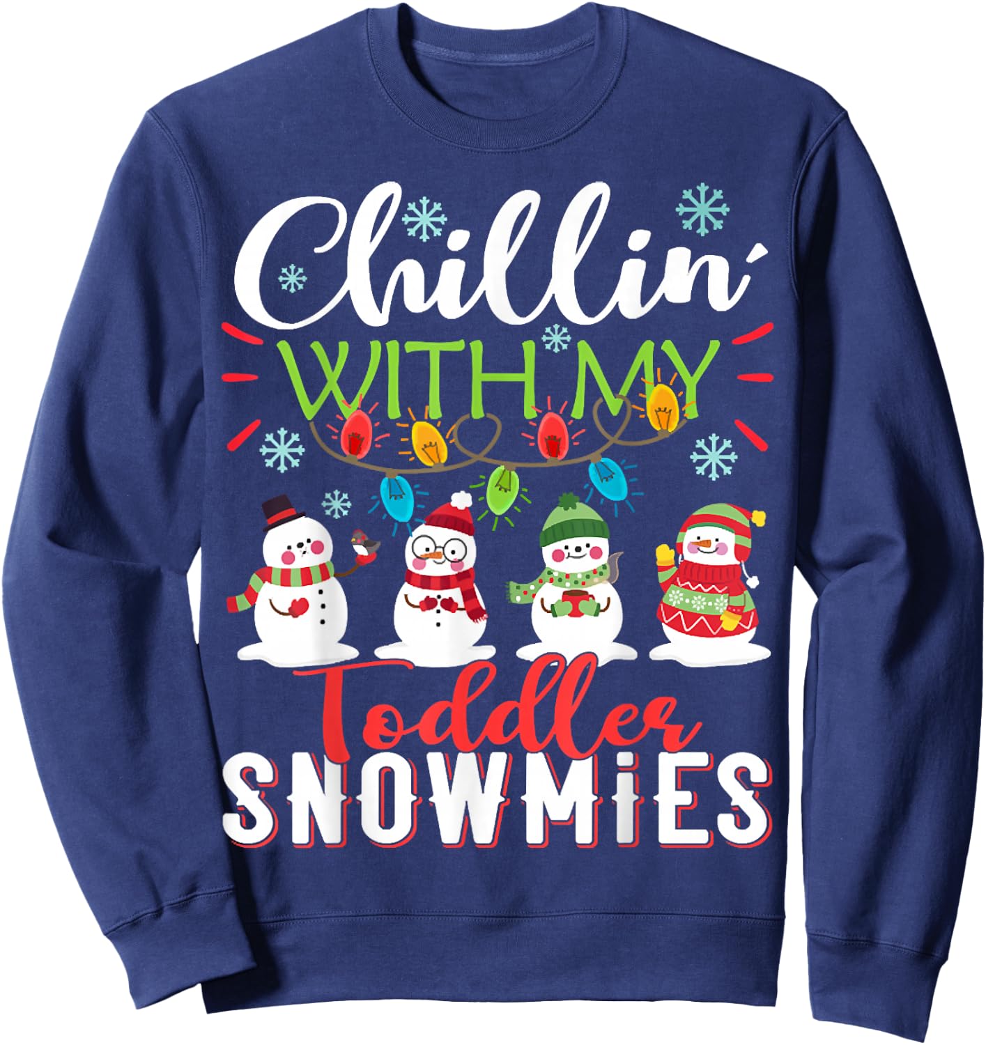 Chillin With My Toddler Snowmies Teacher Snowman Christmas Sweatshirt - Sweatshirt | Navy