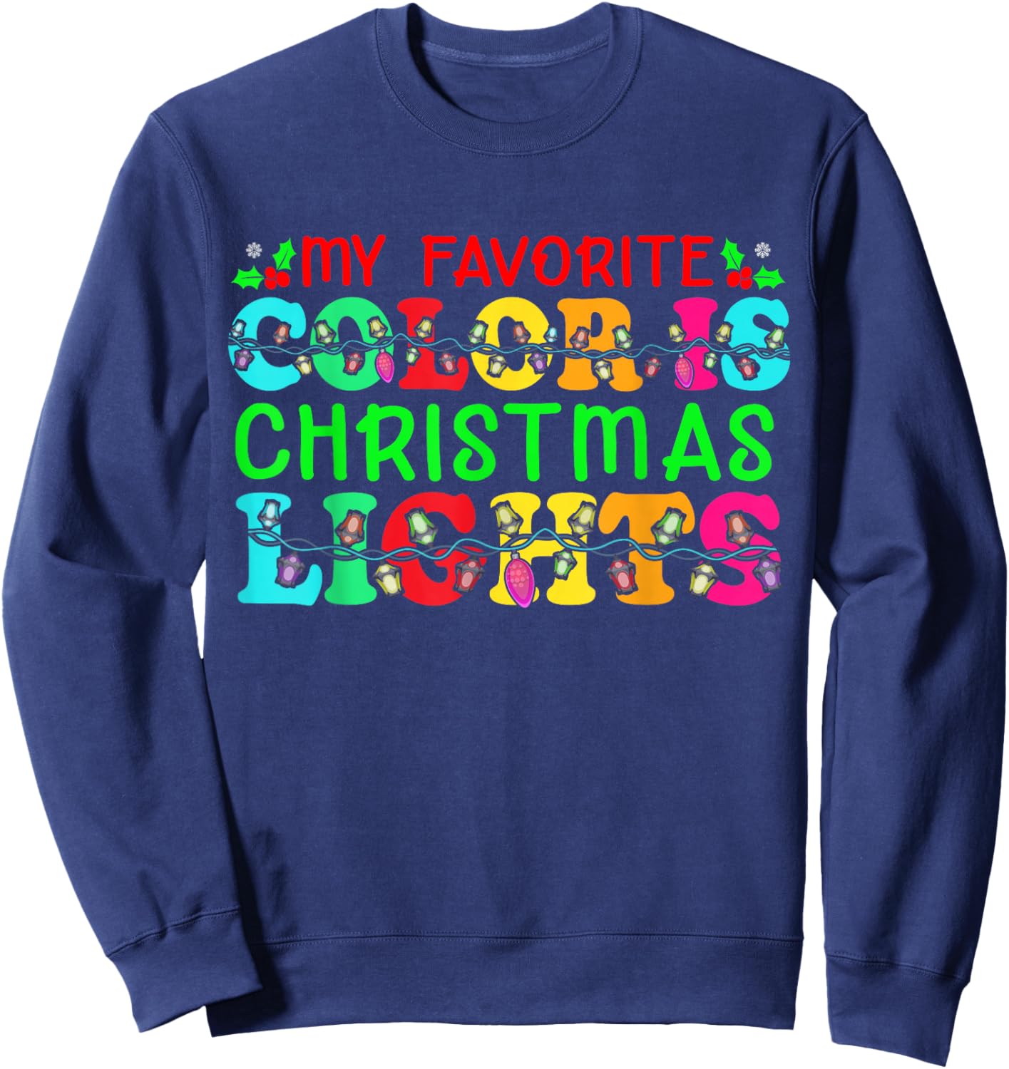 My Favorite Color Is Christmas Lights Sweatshirt - Sweatshirt | Navy