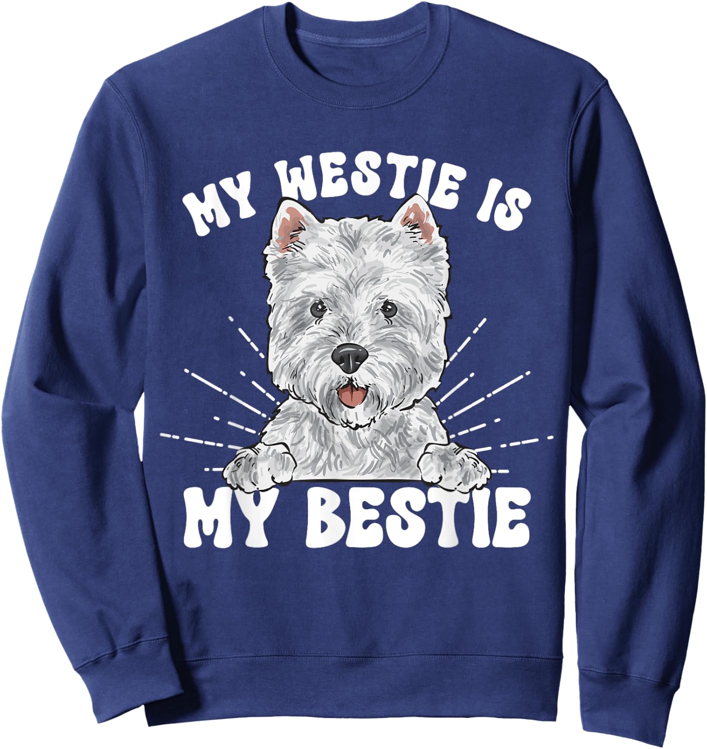 My Westie Is My Bestie West Highland White Terrier Sweatshirt - Sweatshirt | Navy