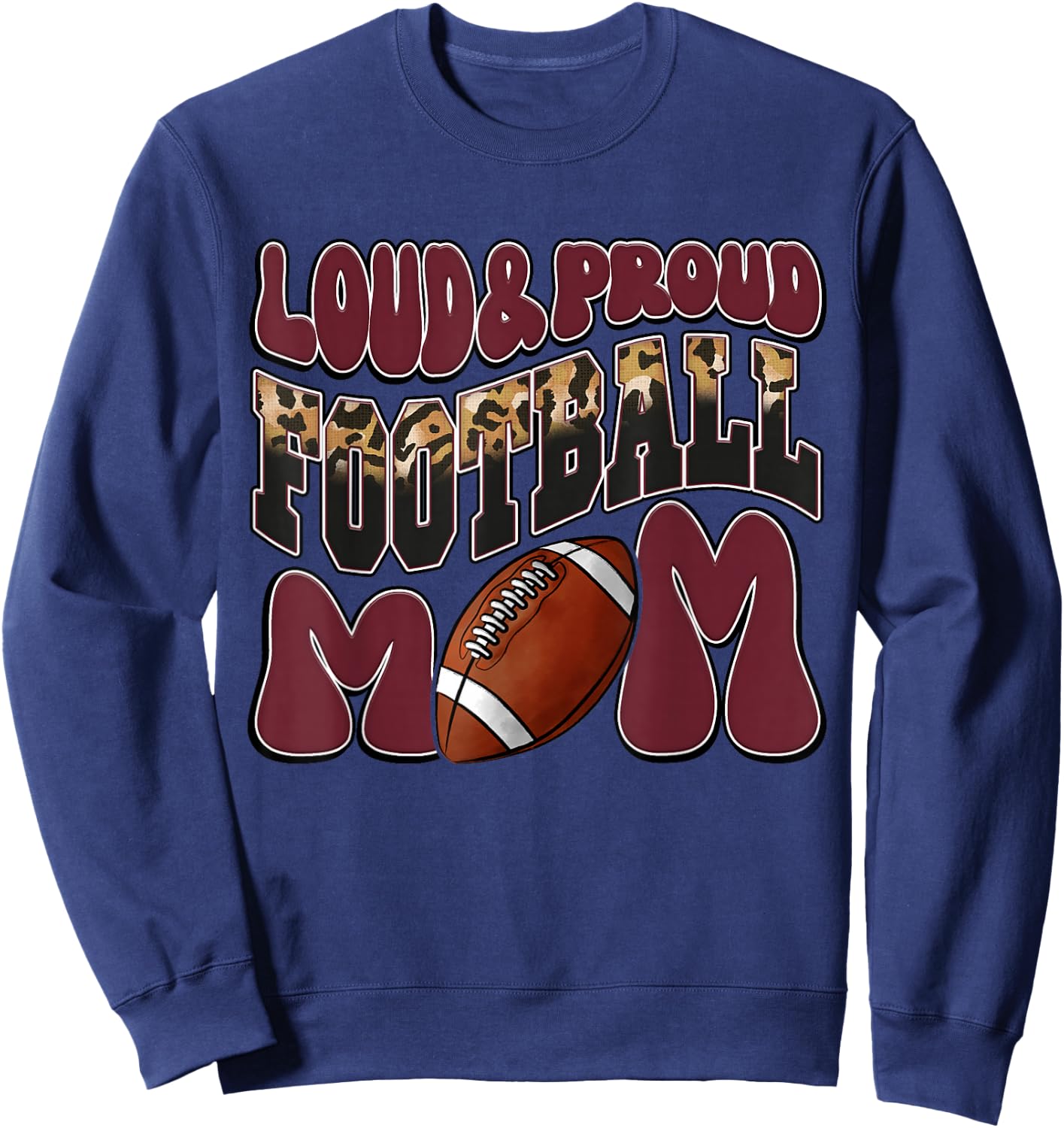 Loud Proud Football Mom Maroon Team Leopard Football Mom Sweatshirt - Sweatshirt | Navy