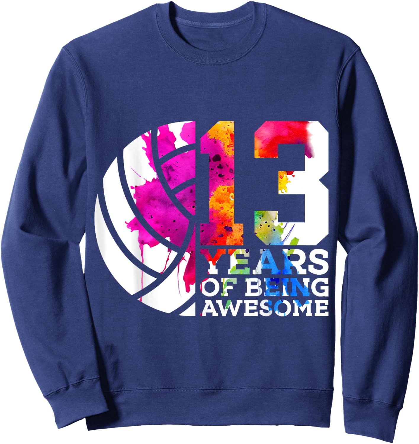 13 Years of Being Awesome Volleyball 13th Birthday Sweatshirt - Sweatshirt | Navy