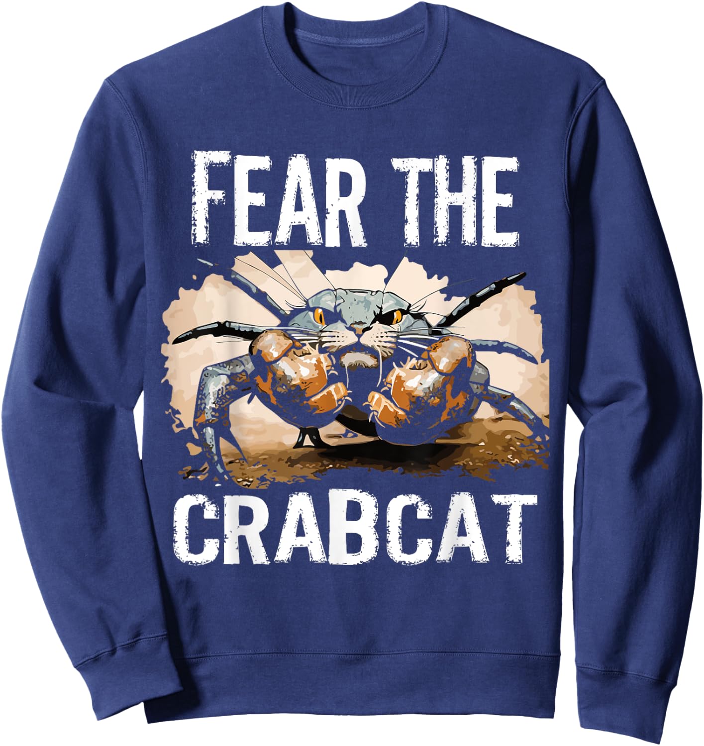 Fear the Crabcat - Funny Crab cat Cryptid Cryptozoology Men Women Kids Sweatshirt - Sweatshirt | Navy
