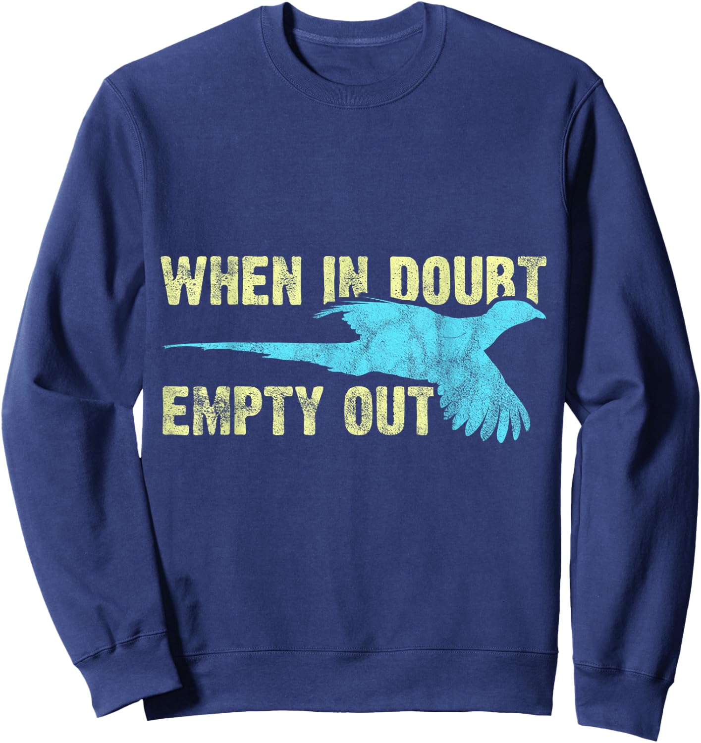 Pheasant Hunting Humor Pheasant Lover Hunter Sweatshirt - Sweatshirt | Navy