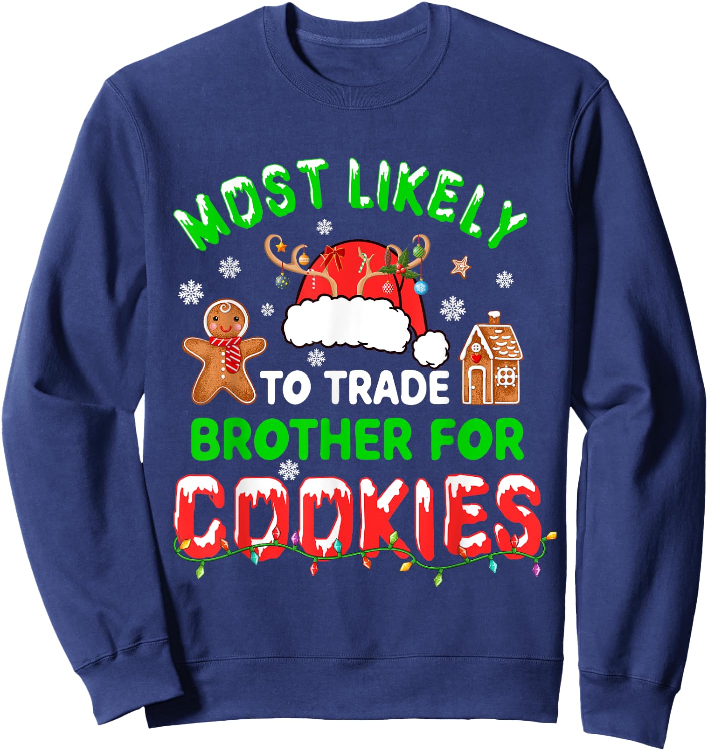 Most Likely To Trade Brother For Cookies Xmas Santa Cookies Sweatshirt - Sweatshirt | Navy