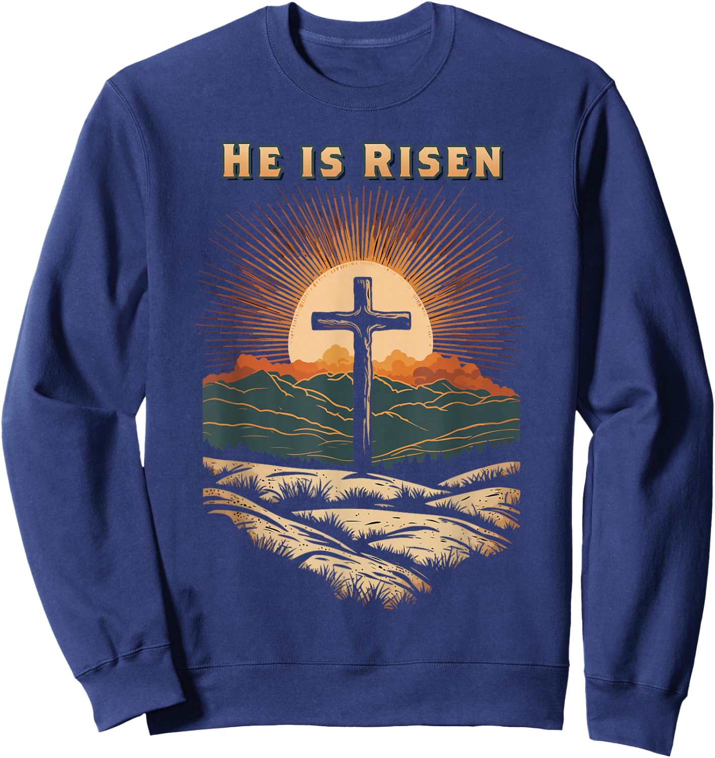 He Is Risen Easter Resurrection Jesus Christian Bible Verse Sweatshirt - Sweatshirt | Navy