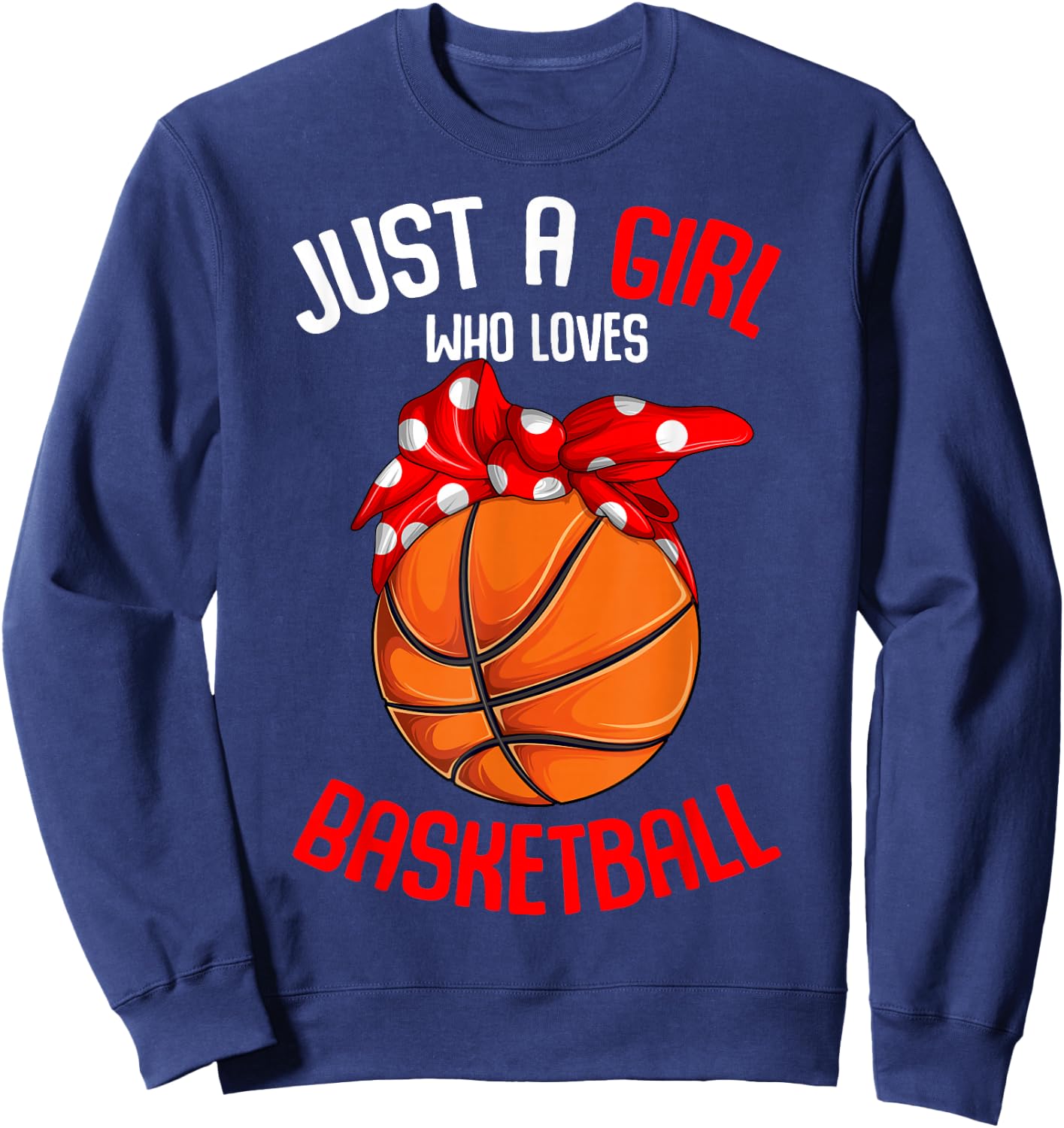 Just a Girl who Loves Basketball Girl Kids Girls Small Sweatshirt - Sweatshirt | Navy