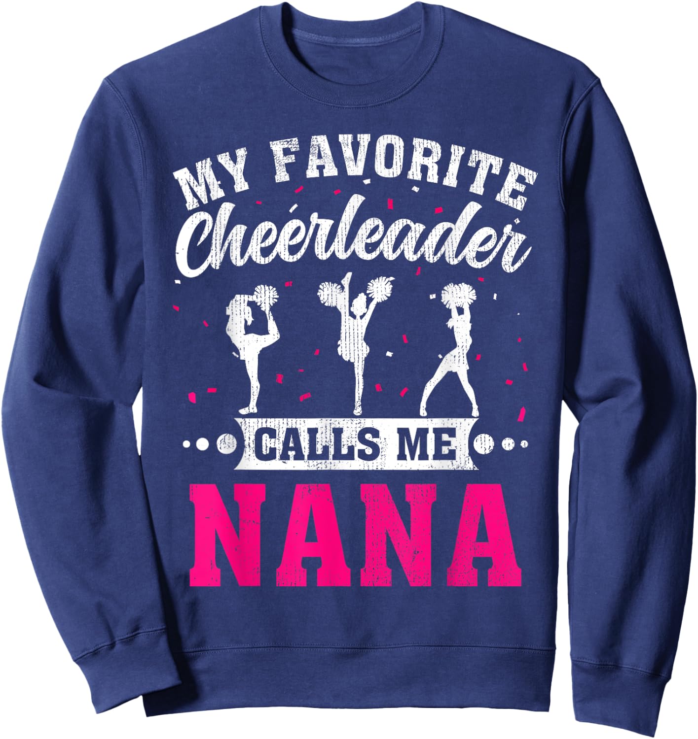 My Favorite Cheerleader Calls Me Nana Mother's Day Sweatshirt - Sweatshirt | Navy