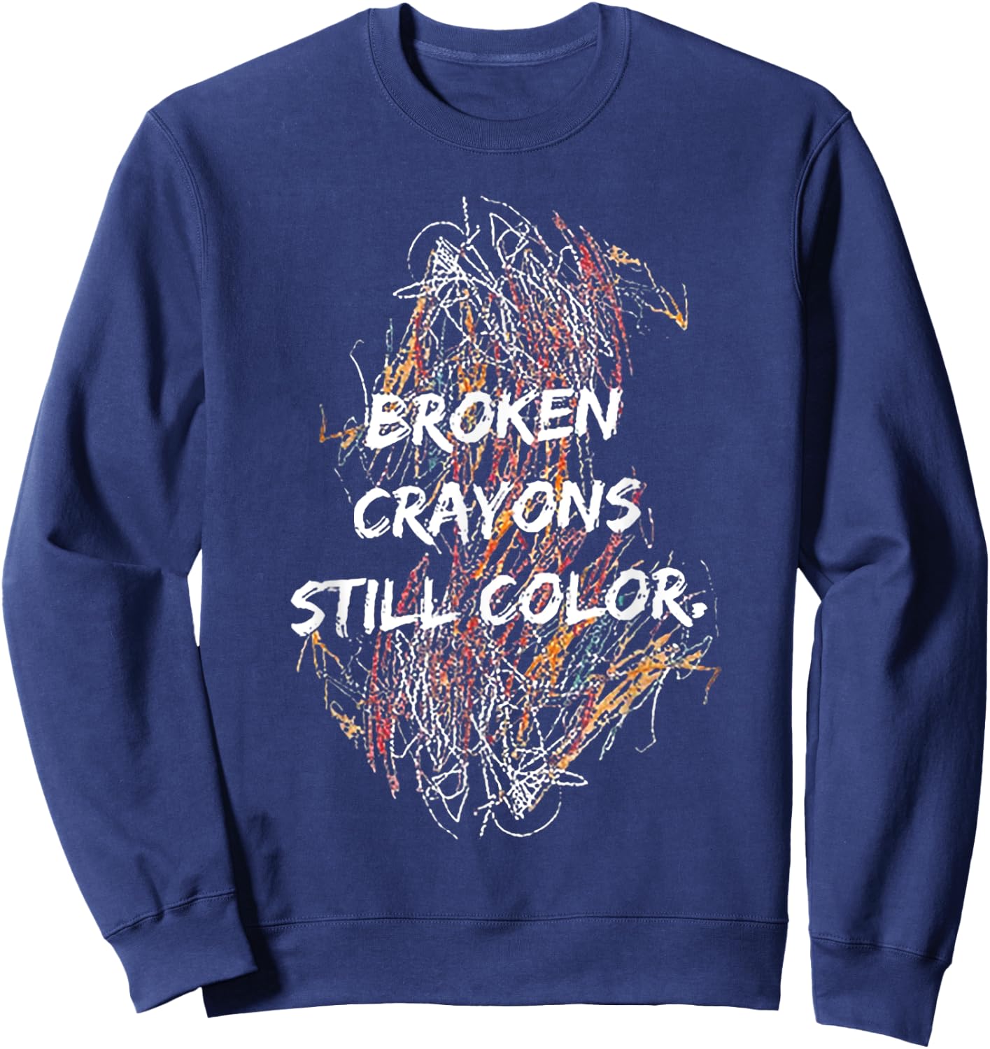 Broken Crayons Still Color Sweatshirt - Sweatshirt | Navy