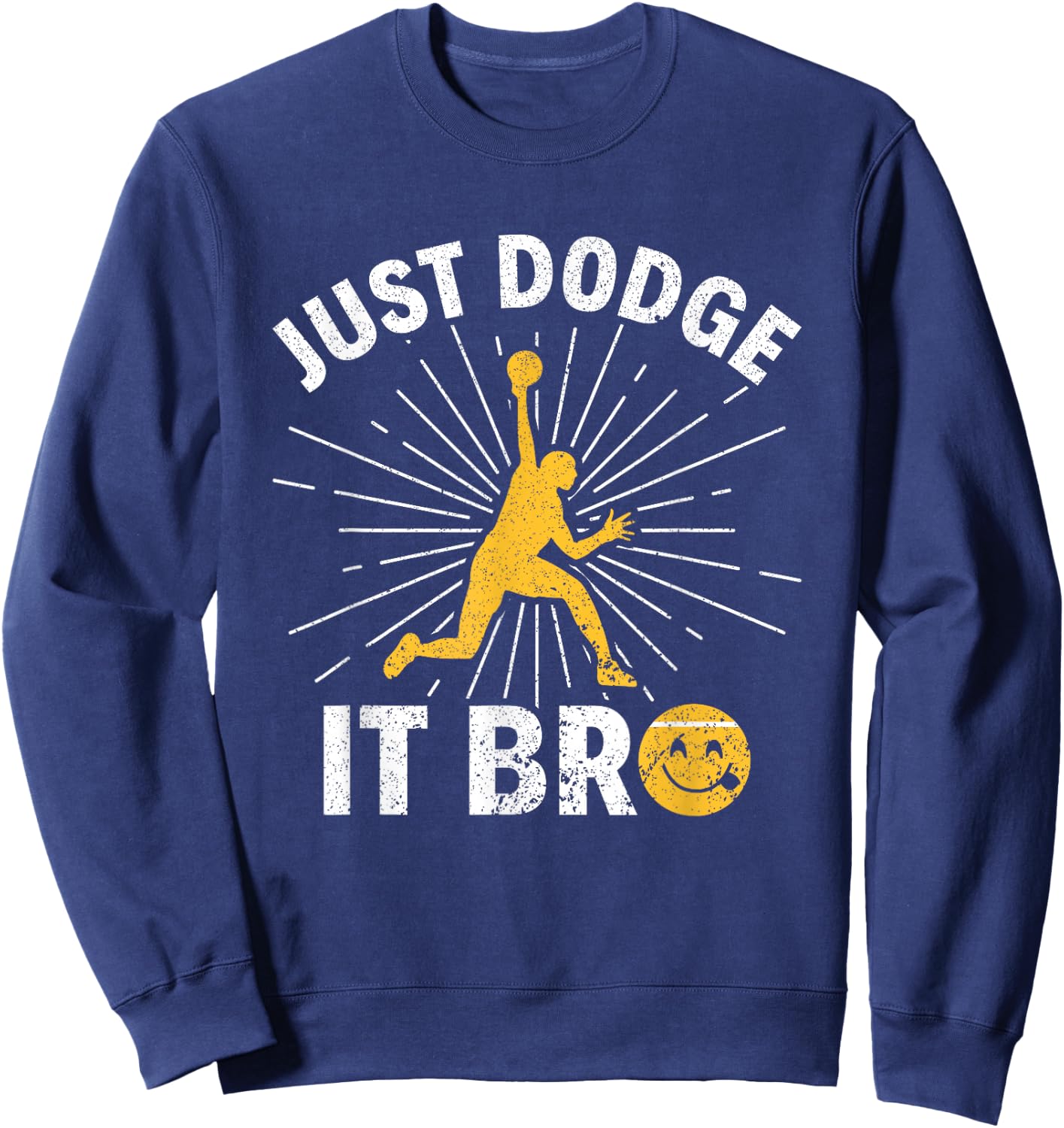 Just Dodge It Bro Funny Dodgeball Sweatshirt - Sweatshirt | Navy