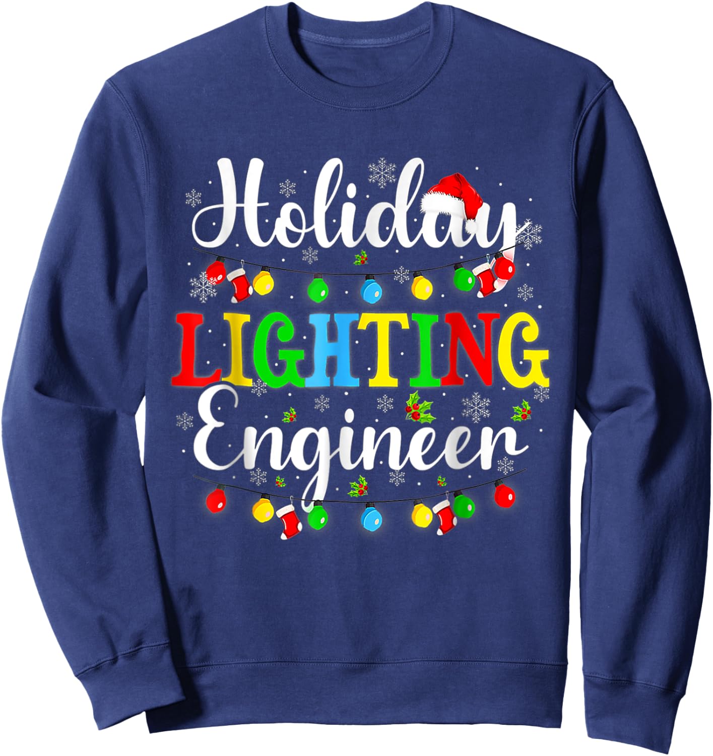Funny Xmas Holiday Lighting Engineer Christmas Light Sweatshirt - Sweatshirt | Navy