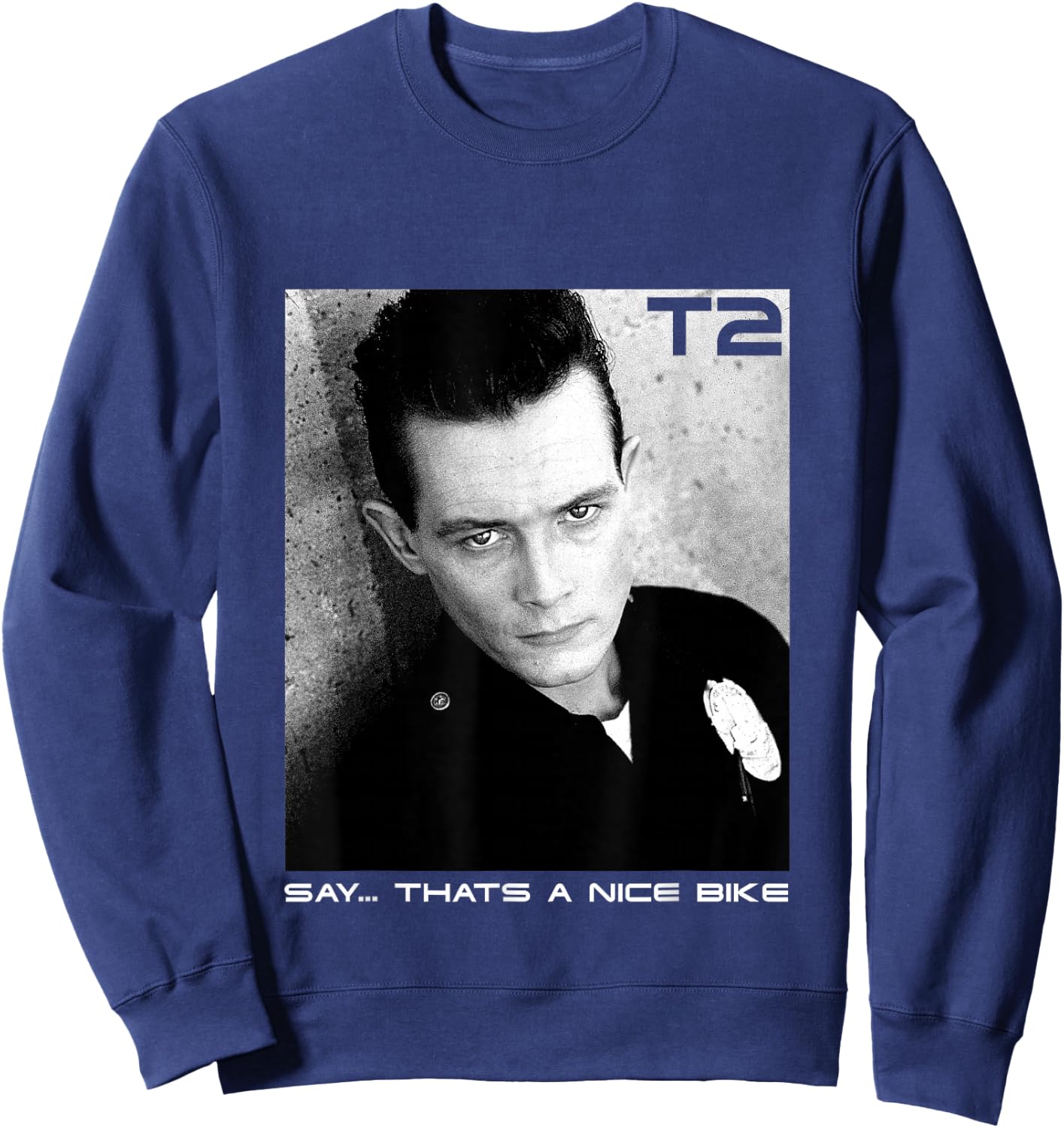 Terminator 2 Judgement Day T 1000 Say That’s A Nice Bike Sweatshirt - Sweatshirt | Navy