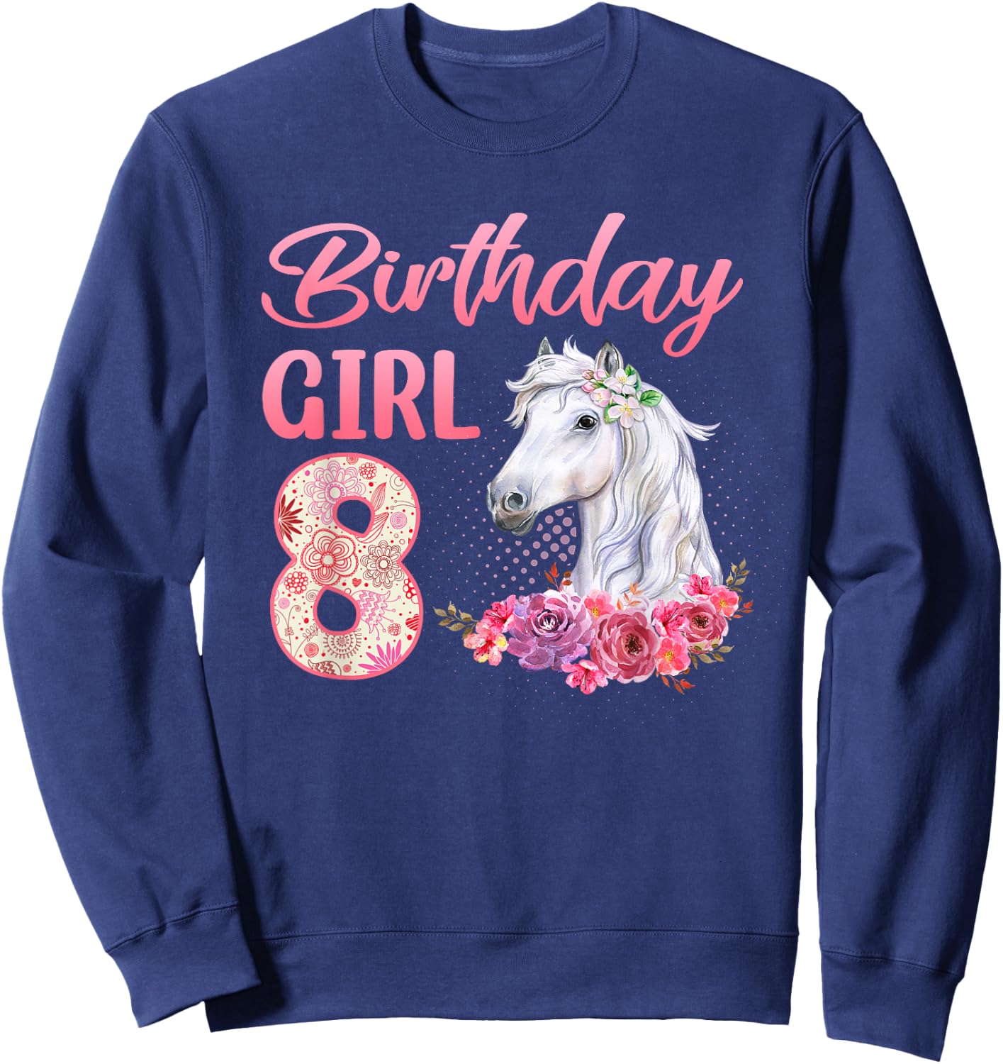 Horse Lovers 8th Birthday Girl Cute 8 Year Old Sweatshirt - Sweatshirt | Navy