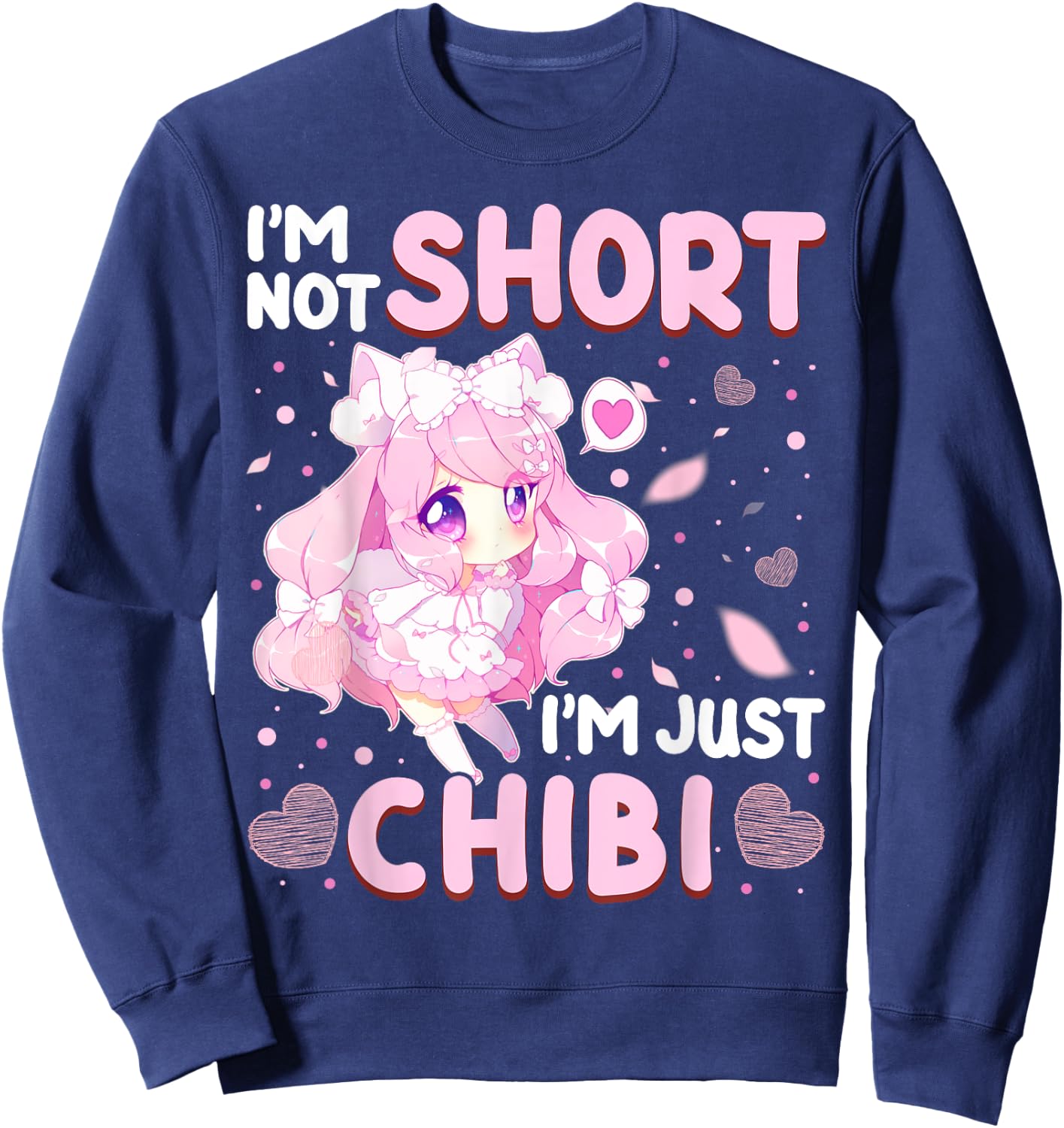 I'm Not Short I'm Just Chibi Japanese Fan Anime Lover Sweatshirt - Sweatshirt | Navy