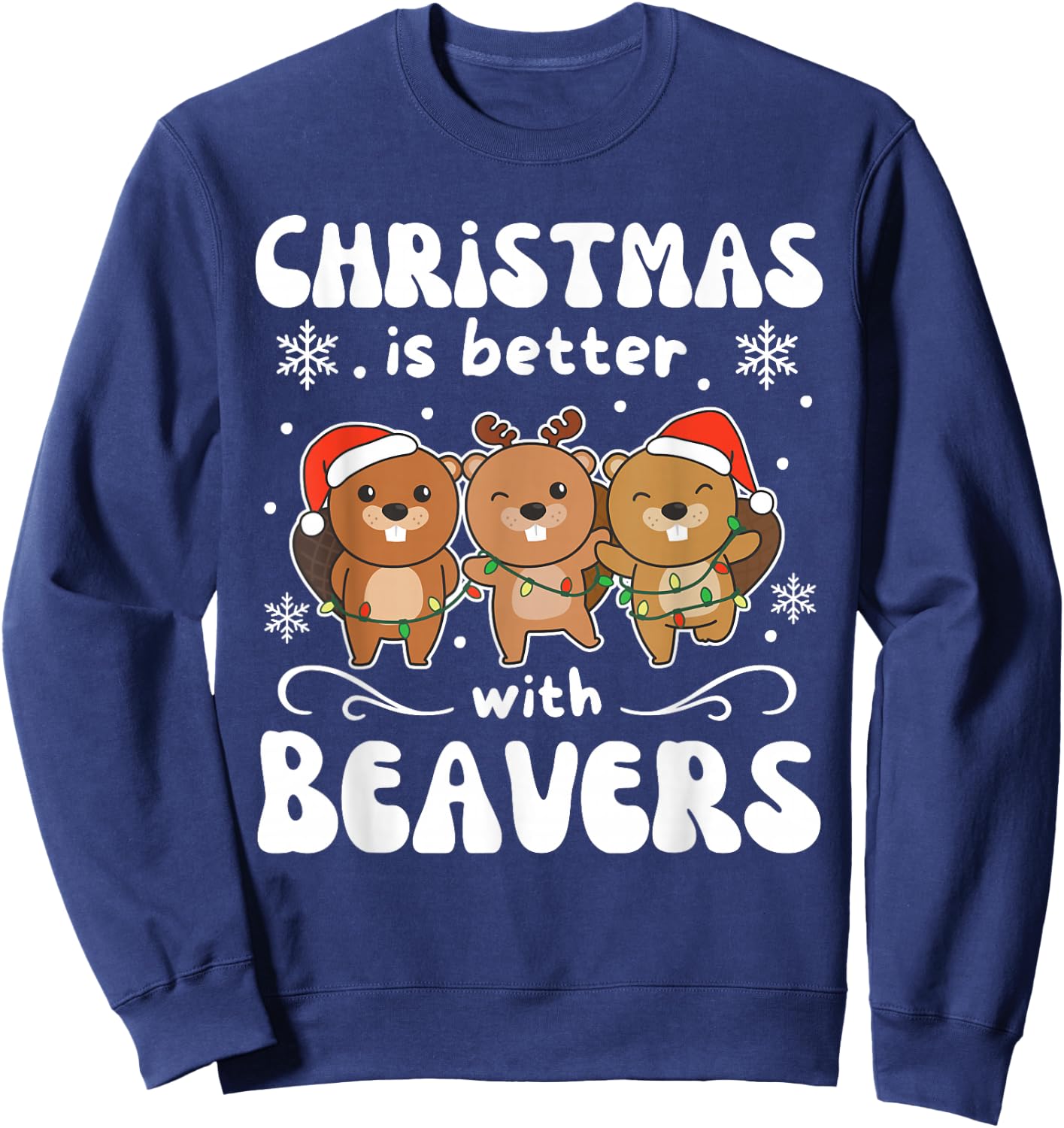 Christmas Is Better With A Beaver Sweet Beaver Sweatshirt - Sweatshirt | Navy
