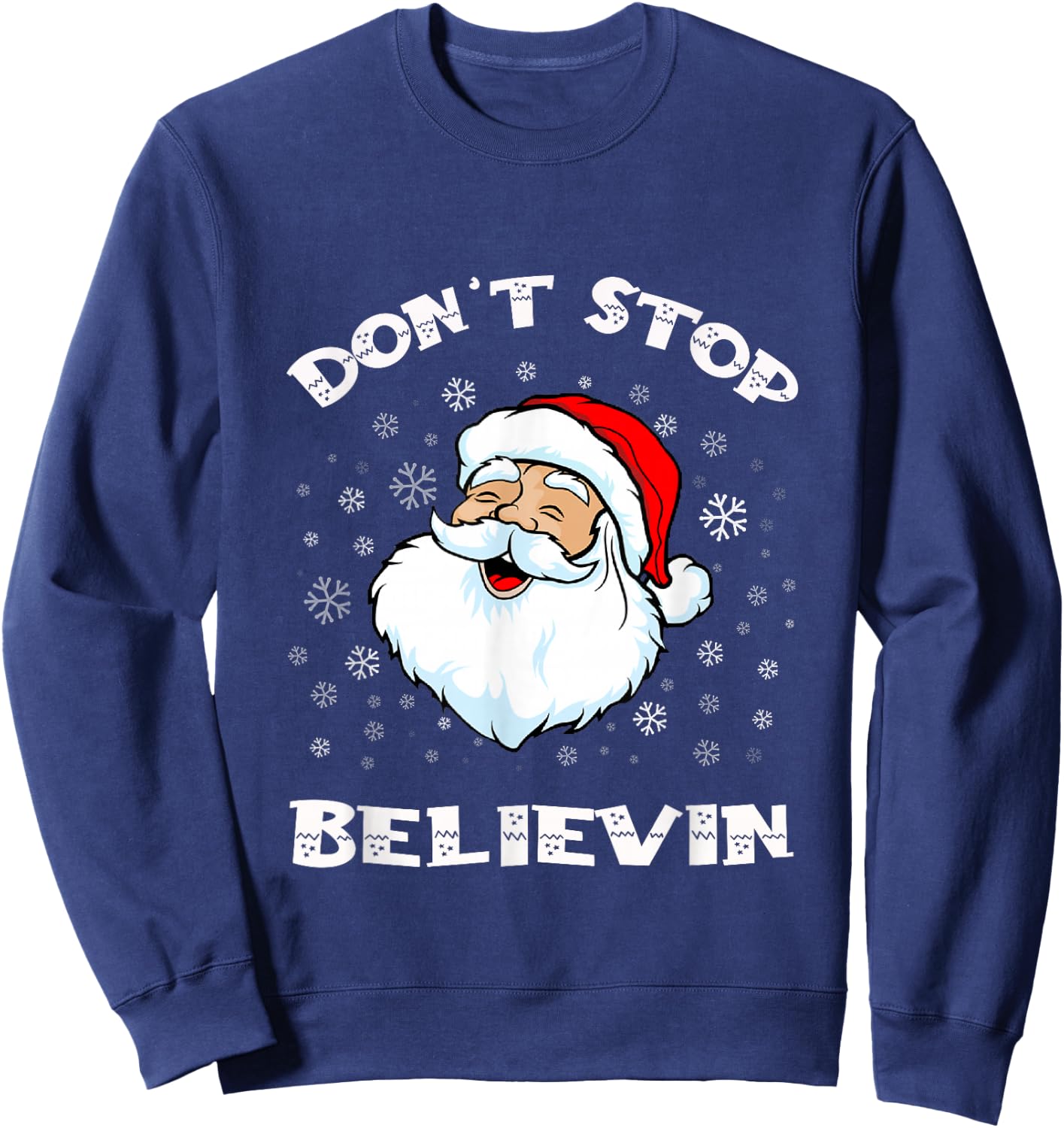 Funny Christmas Santa Xmas Santa don't stop believing Sweatshirt - Sweatshirt | Navy