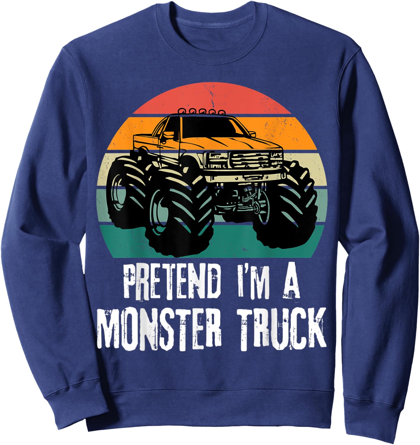 Pretend I'm a monster truck Funny Dad Man Kids retro sunset Sweatshirt - Sweatshirt | Navy